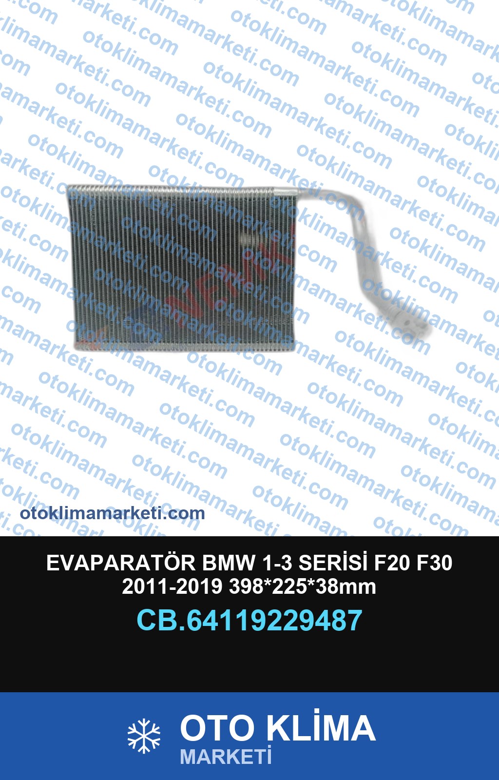 EVAPARATÖR BMW 1-3 SERİSİ F20 F30 2011-2019 398*225*38mm