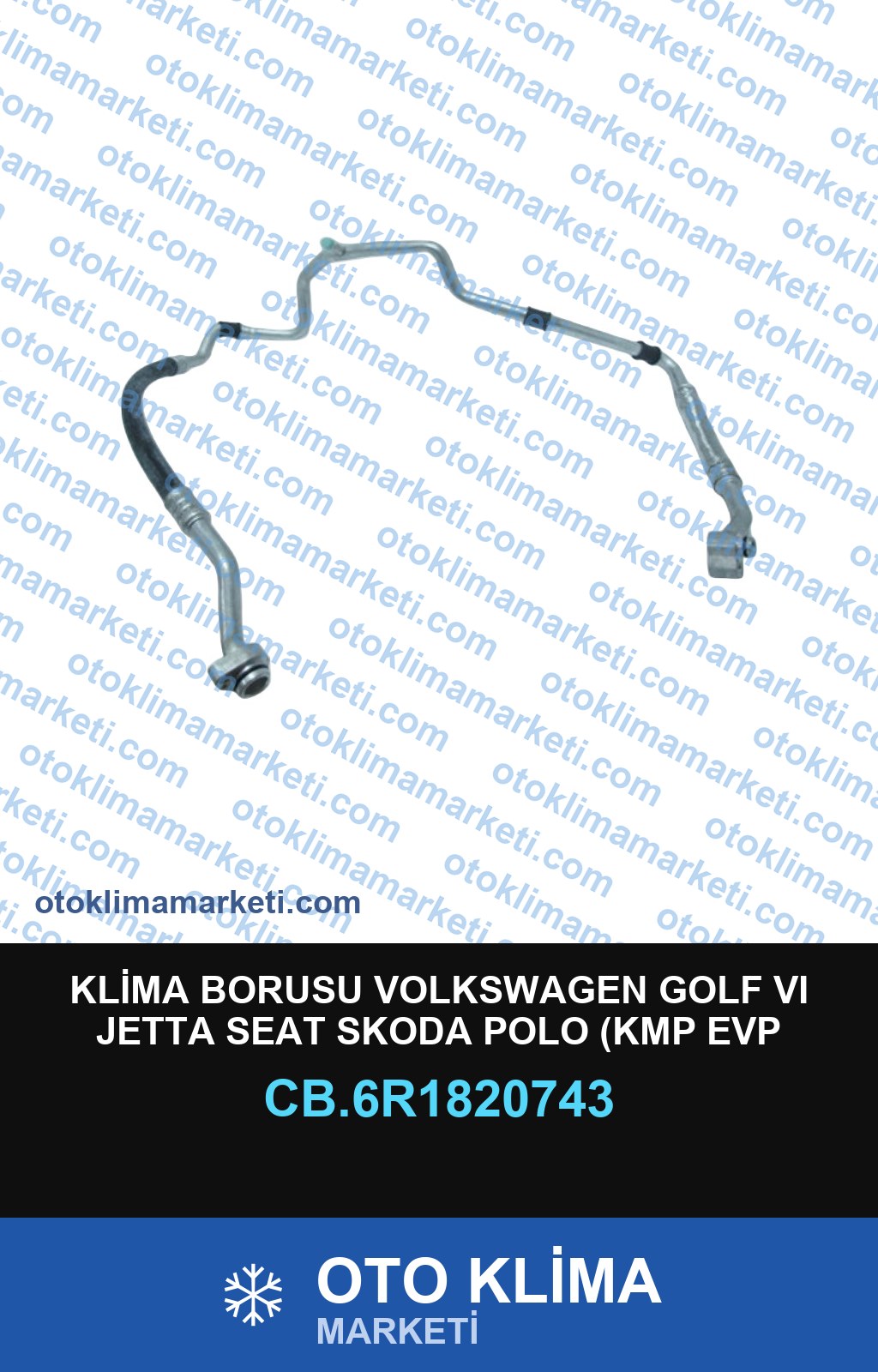 KLİMA BORUSU VOLKSWAGEN GOLF VI JETTA SEAT SKODA POLO (KMP EVP ARASI)