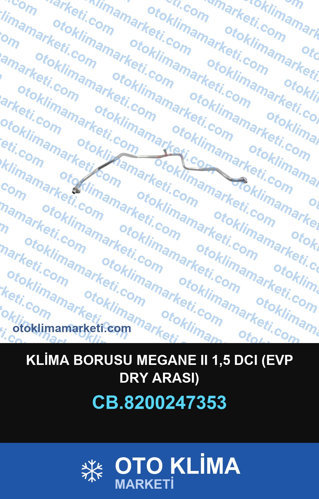 KLİMA BORUSU MEGANE II 1,5 DCI (EVP DRY ARASI)