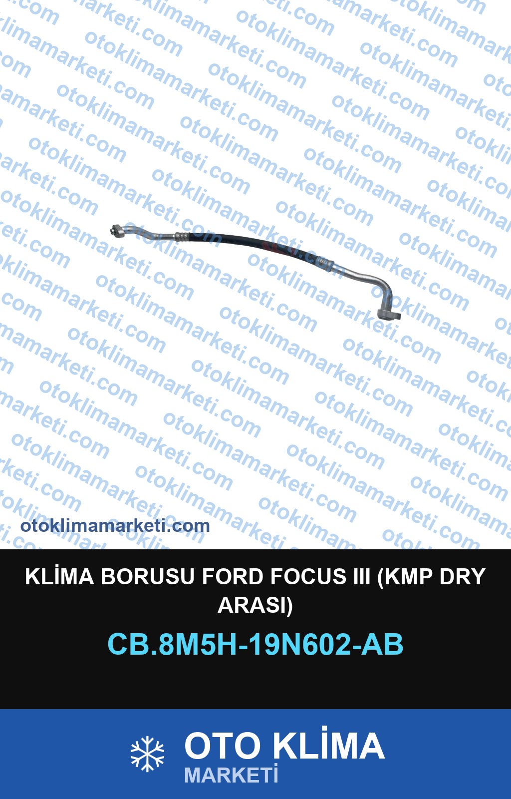 KLİMA BORUSU FORD FOCUS III (KMP DRY ARASI)