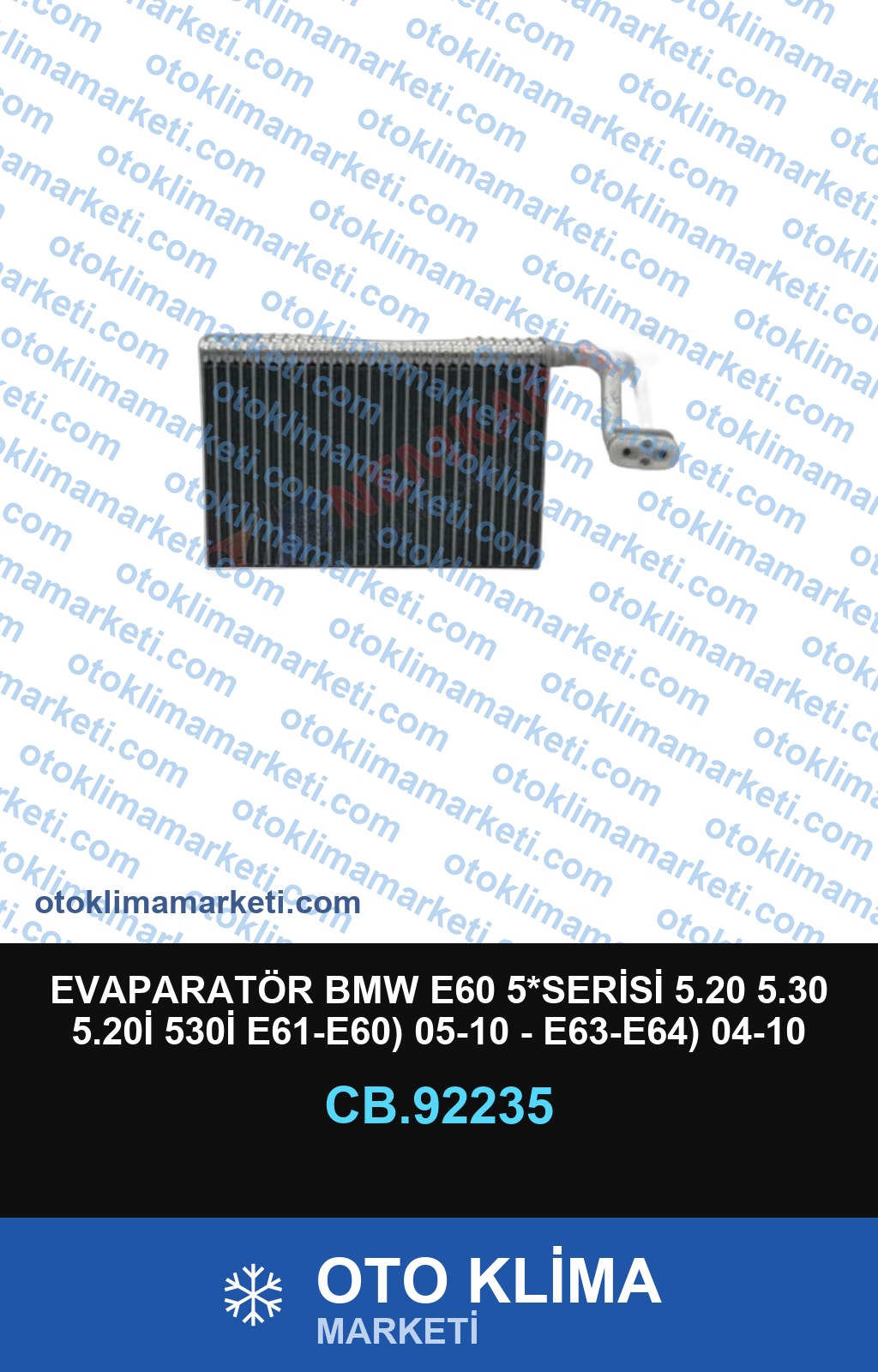 EVAPARATÖR BMW E60 5*SERİSİ 5.20 5.30 5.20İ 530İ E61-E60) 05-10 - E63-E64) 04-10