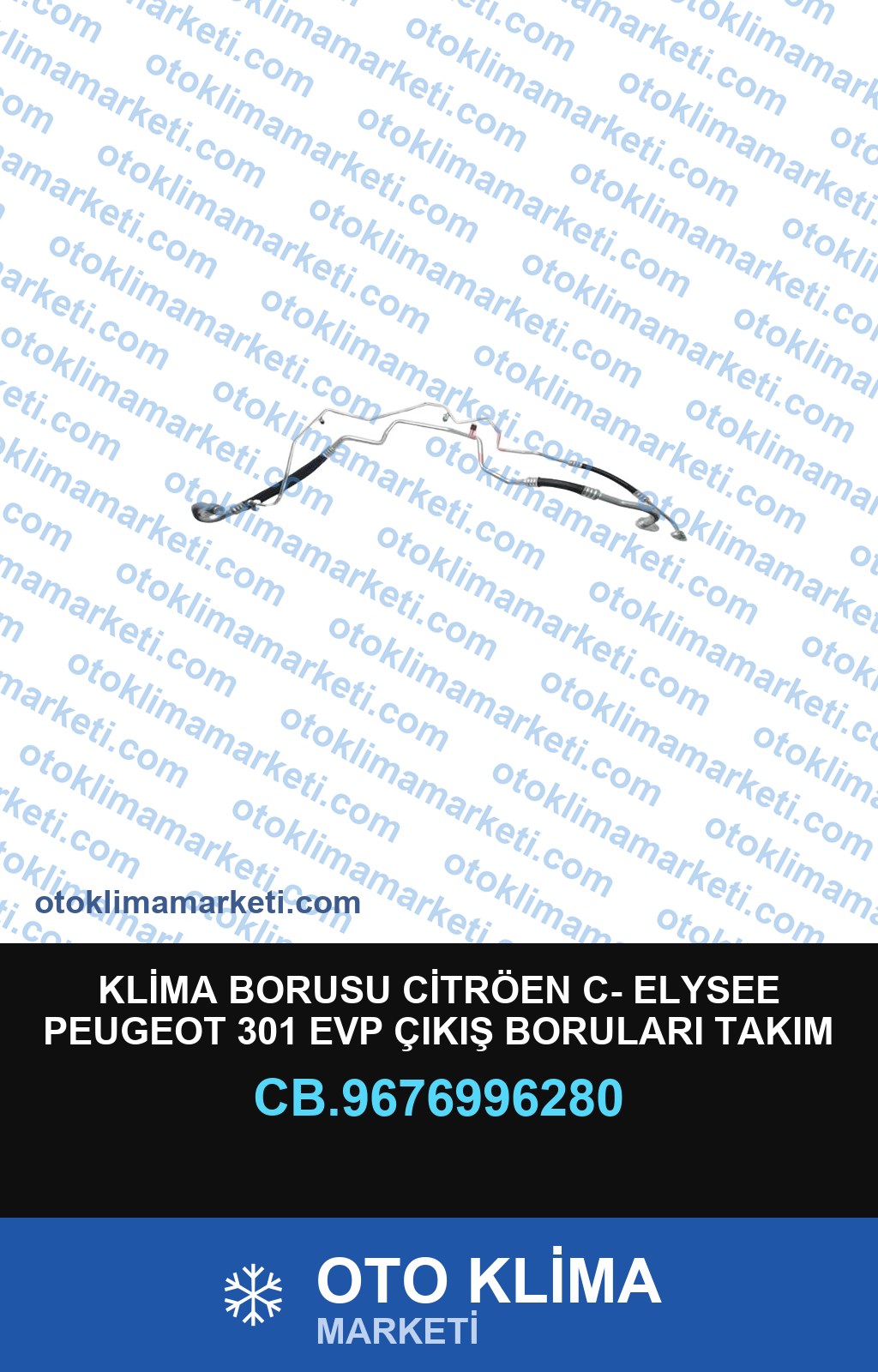 KLİMA BORUSU CİTRÖEN C- ELYSEE PEUGEOT 301 EVP ÇIKIŞ BORULARI TAKIM