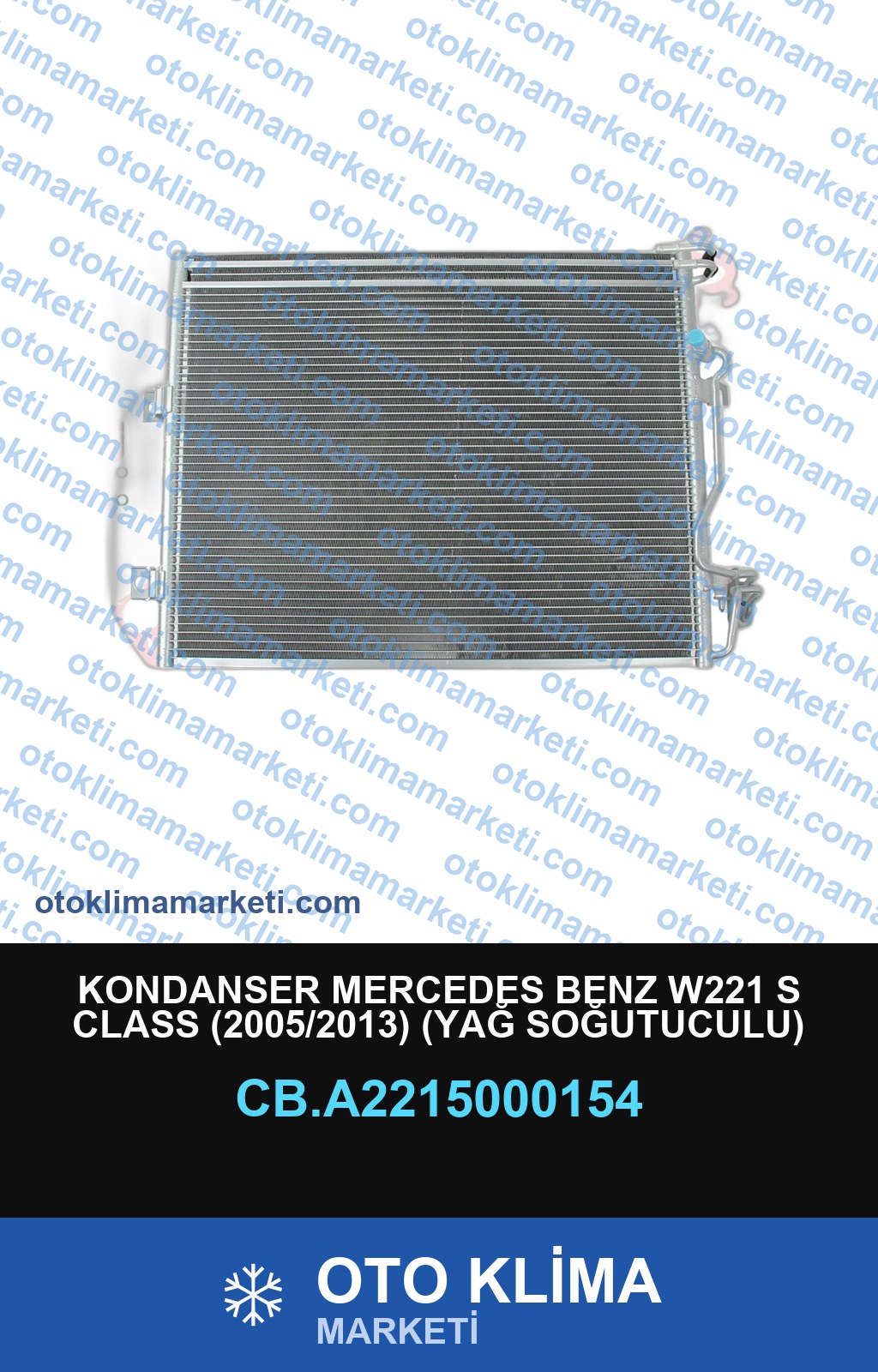 KONDANSER MERCEDES BENZ W221 S CLASS (2005/2013) (YAĞ SOĞUTUCULU)