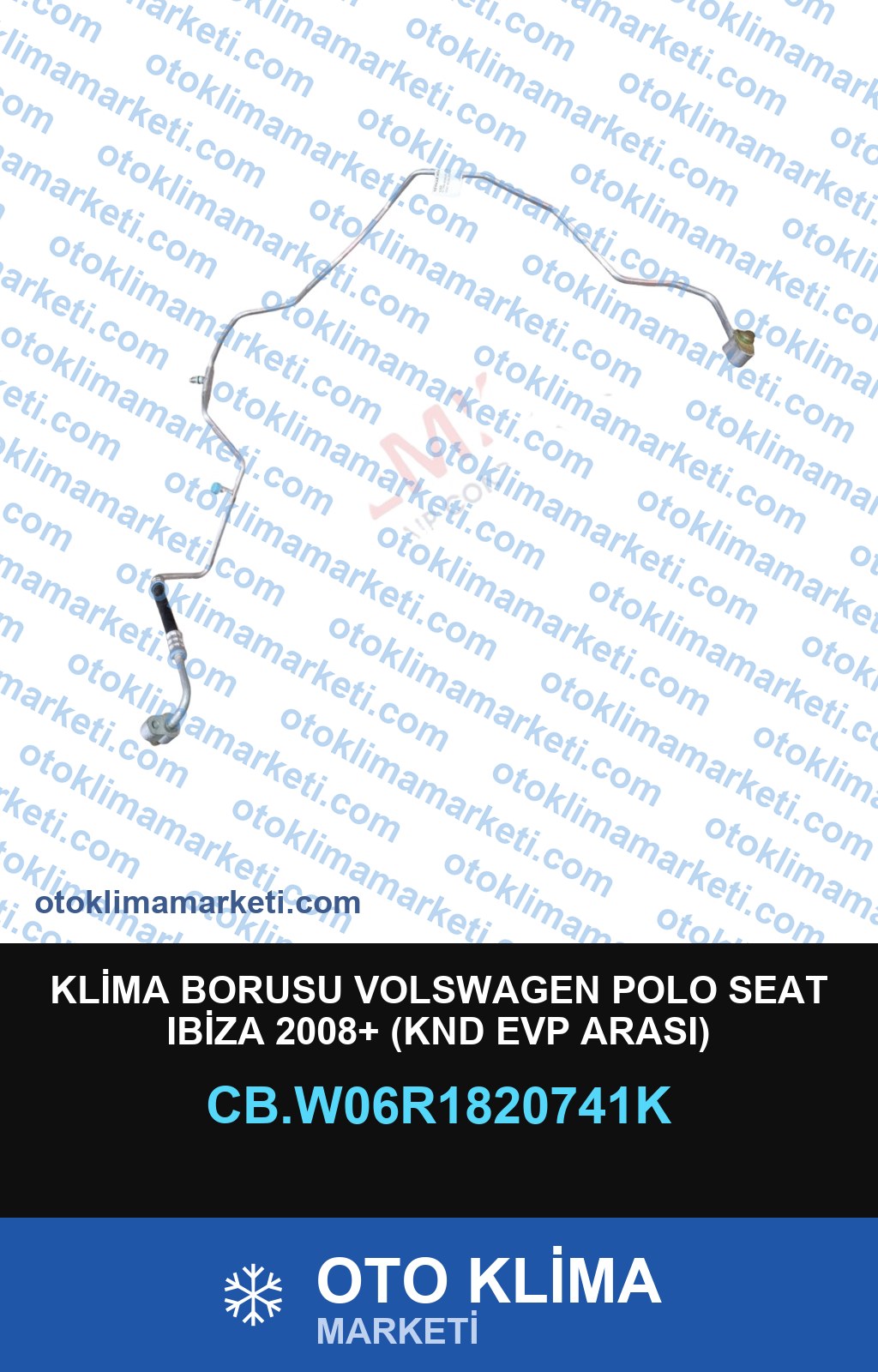 KLİMA BORUSU VOLSWAGEN POLO SEAT IBİZA 2008+ (KND EVP ARASI)