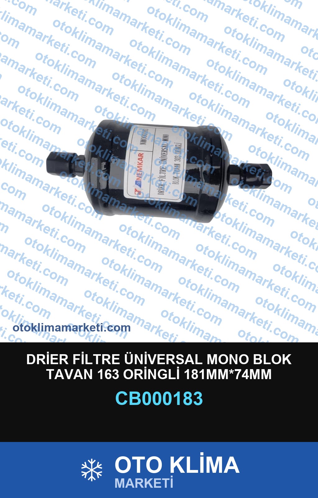 DRİER FİLTRE ÜNİVERSAL MONO BLOK TAVAN 163 ORİNGLİ 181MM*74MM