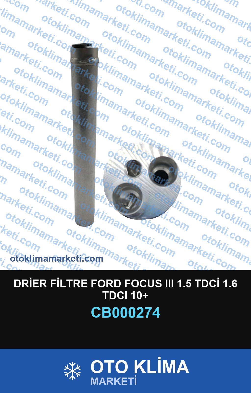 DRİER FİLTRE FORD FOCUS III 1.5 TDCİ 1.6 TDCI 10+
