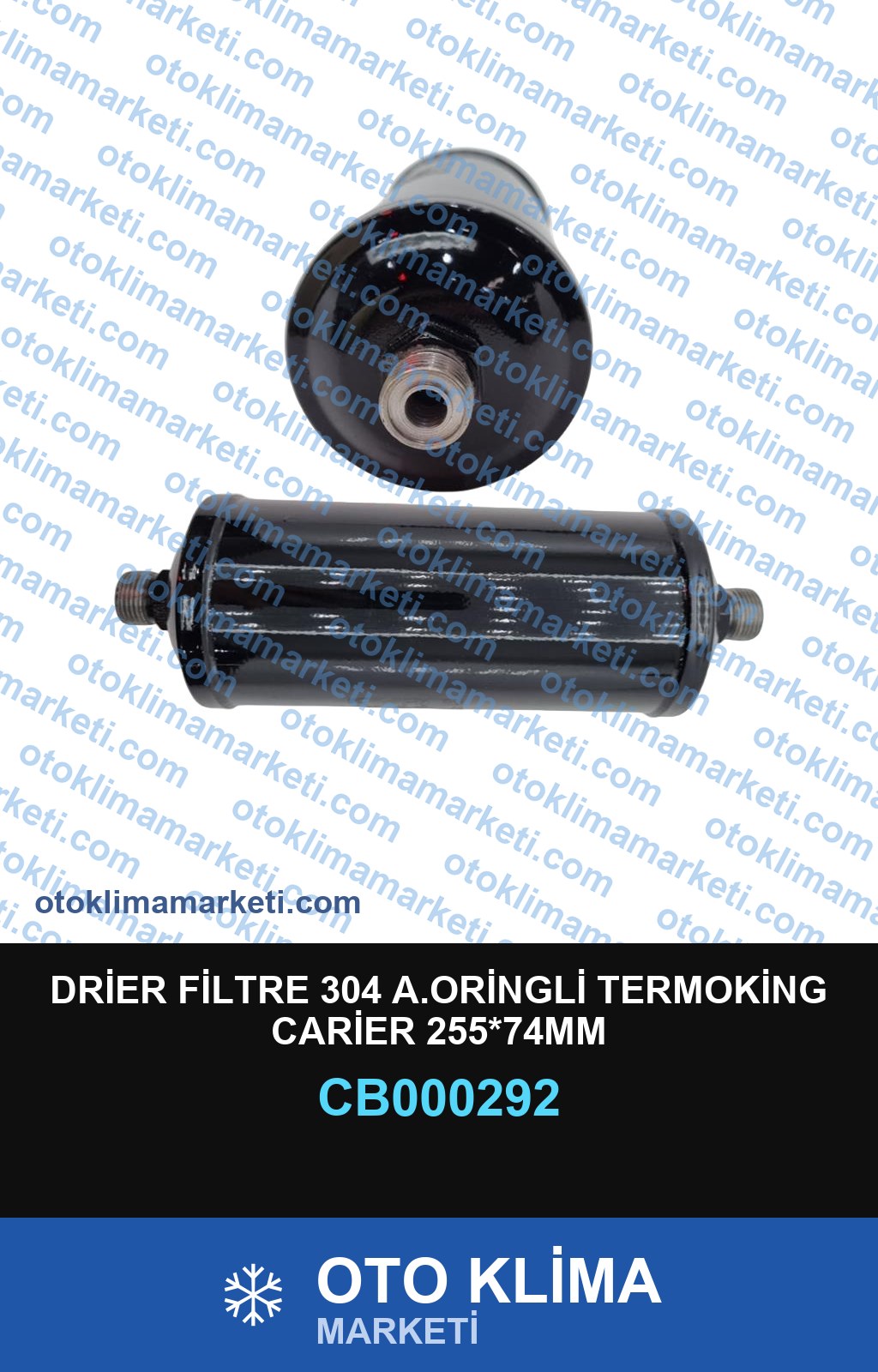 DRİER FİLTRE 304 A.ORİNGLİ TERMOKİNG CARİER 255*74MM