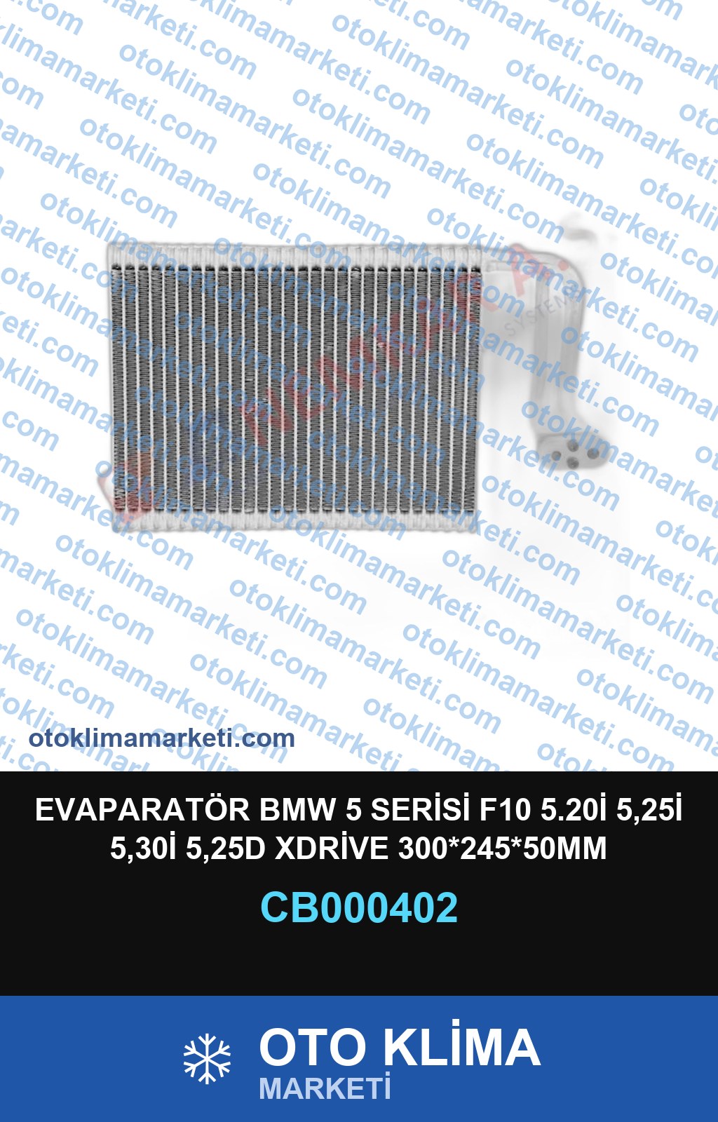EVAPARATÖR BMW 5 SERİSİ F10 5.20İ 5,25İ 5,30İ 5,25D XDRİVE 300*245*50MM