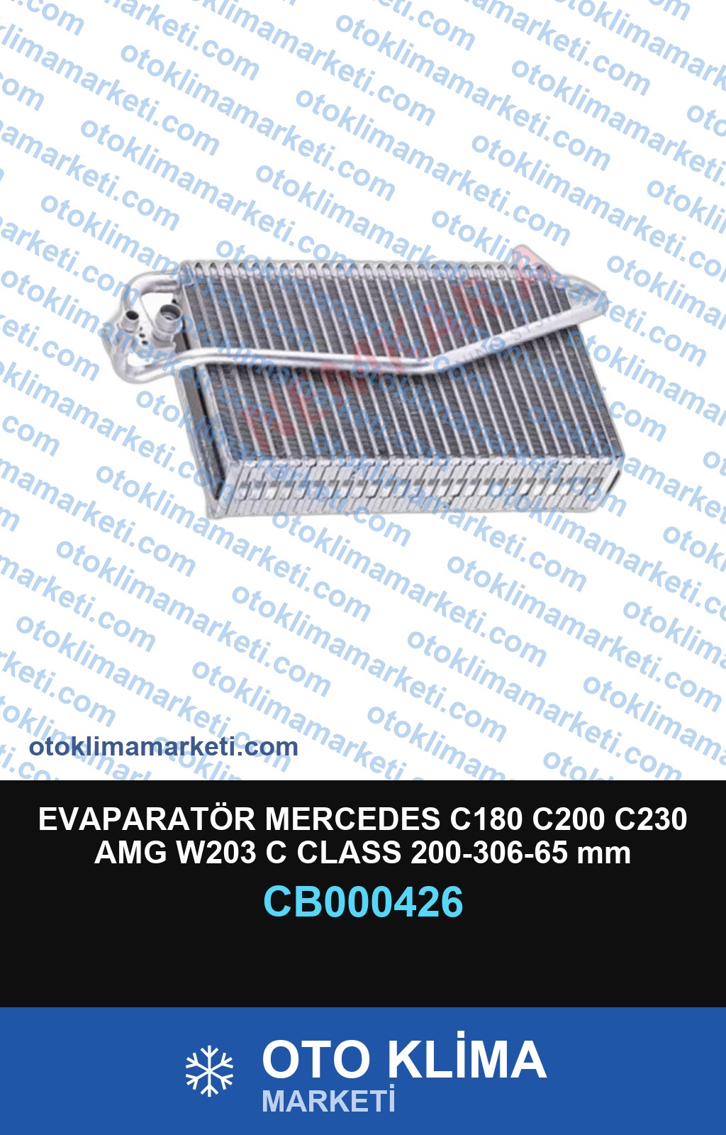 EVAPARATÖR MERCEDES C180 C200 C230 AMG W203 C CLASS 200-306-65 mm