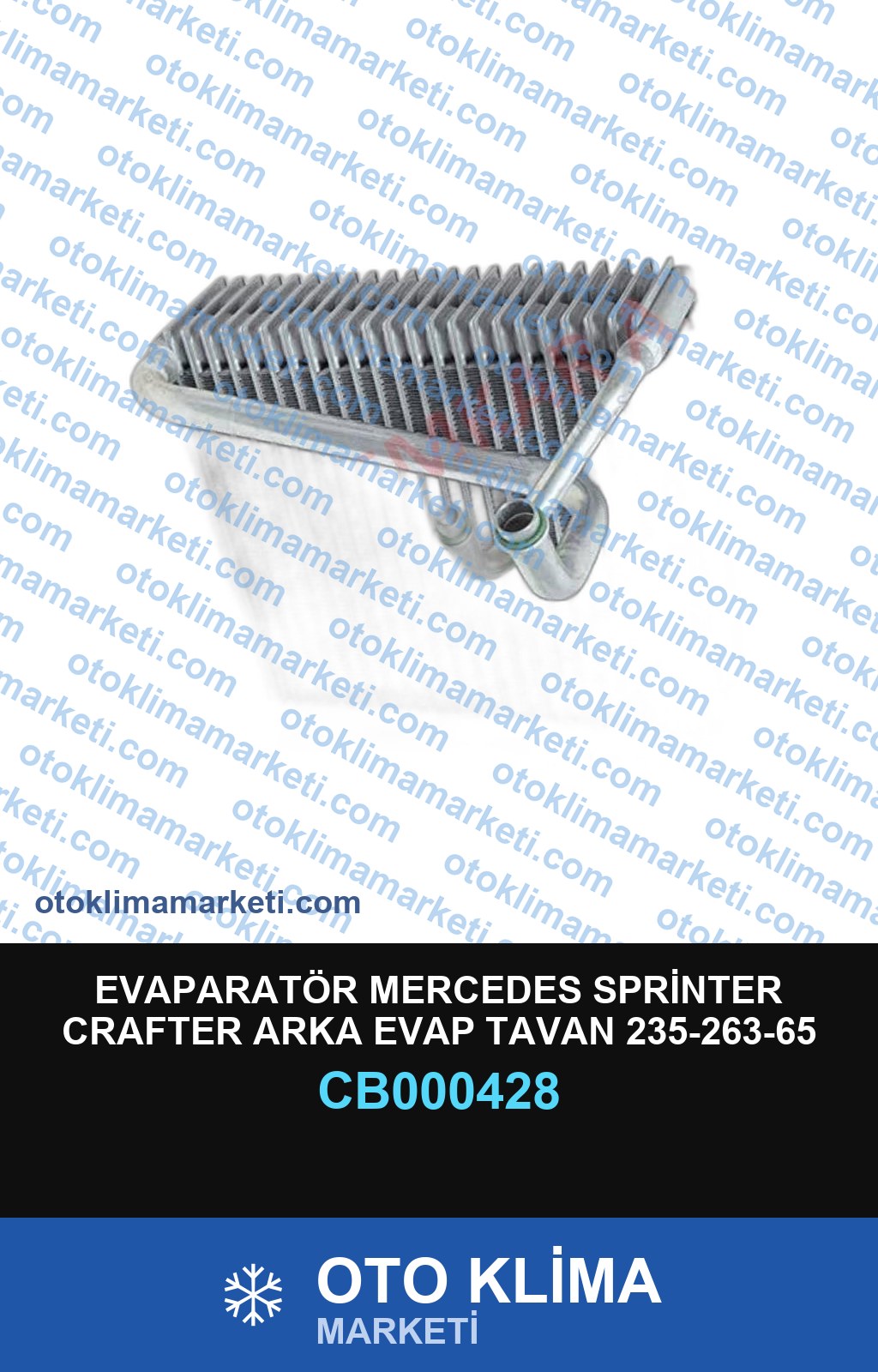EVAPARATÖR MERCEDES SPRİNTER CRAFTER ARKA EVAP TAVAN 235-263-65 mm 2014 ÖNCESİ