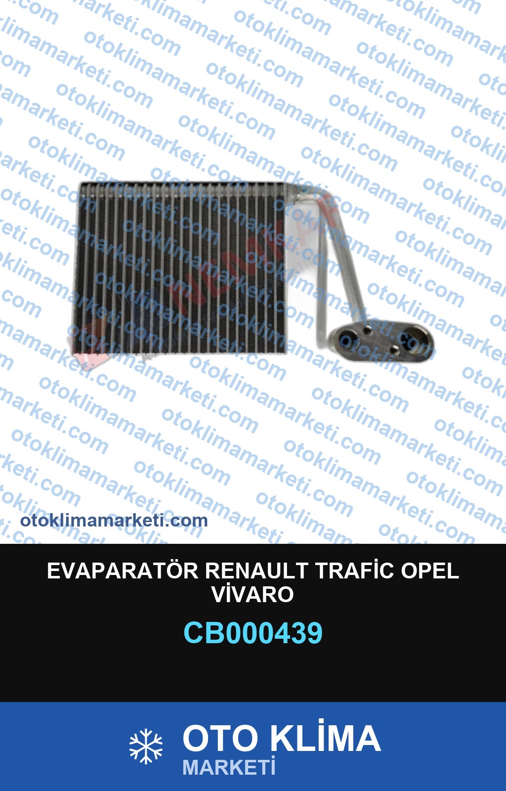 EVAPARATÖR RENAULT TRAFİC OPEL VİVARO
