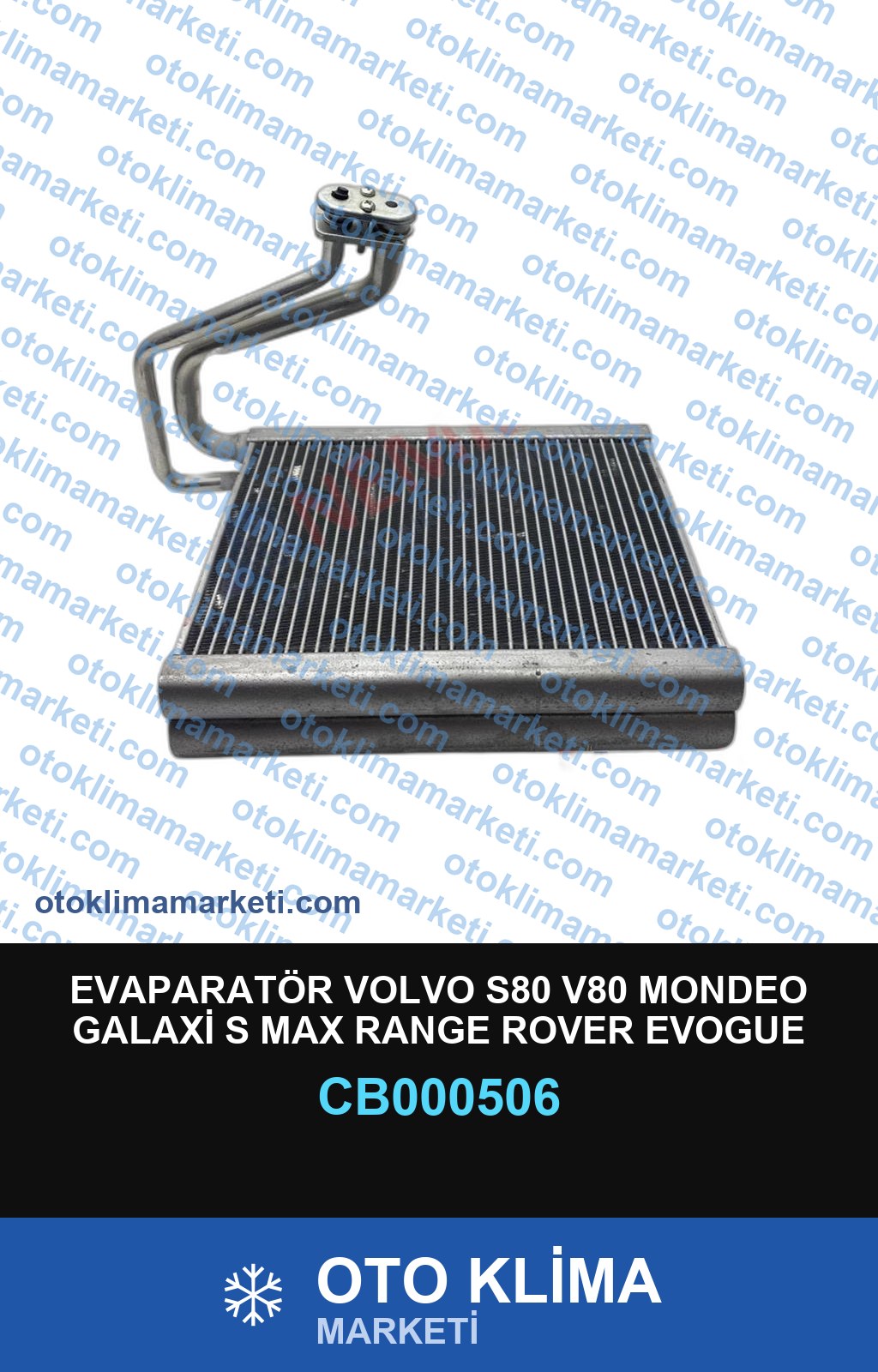 EVAPARATÖR VOLVO S80 V80 MONDEO GALAXİ S MAX RANGE ROVER EVOGUE FREELANDER II DİSCOVERY 2010+