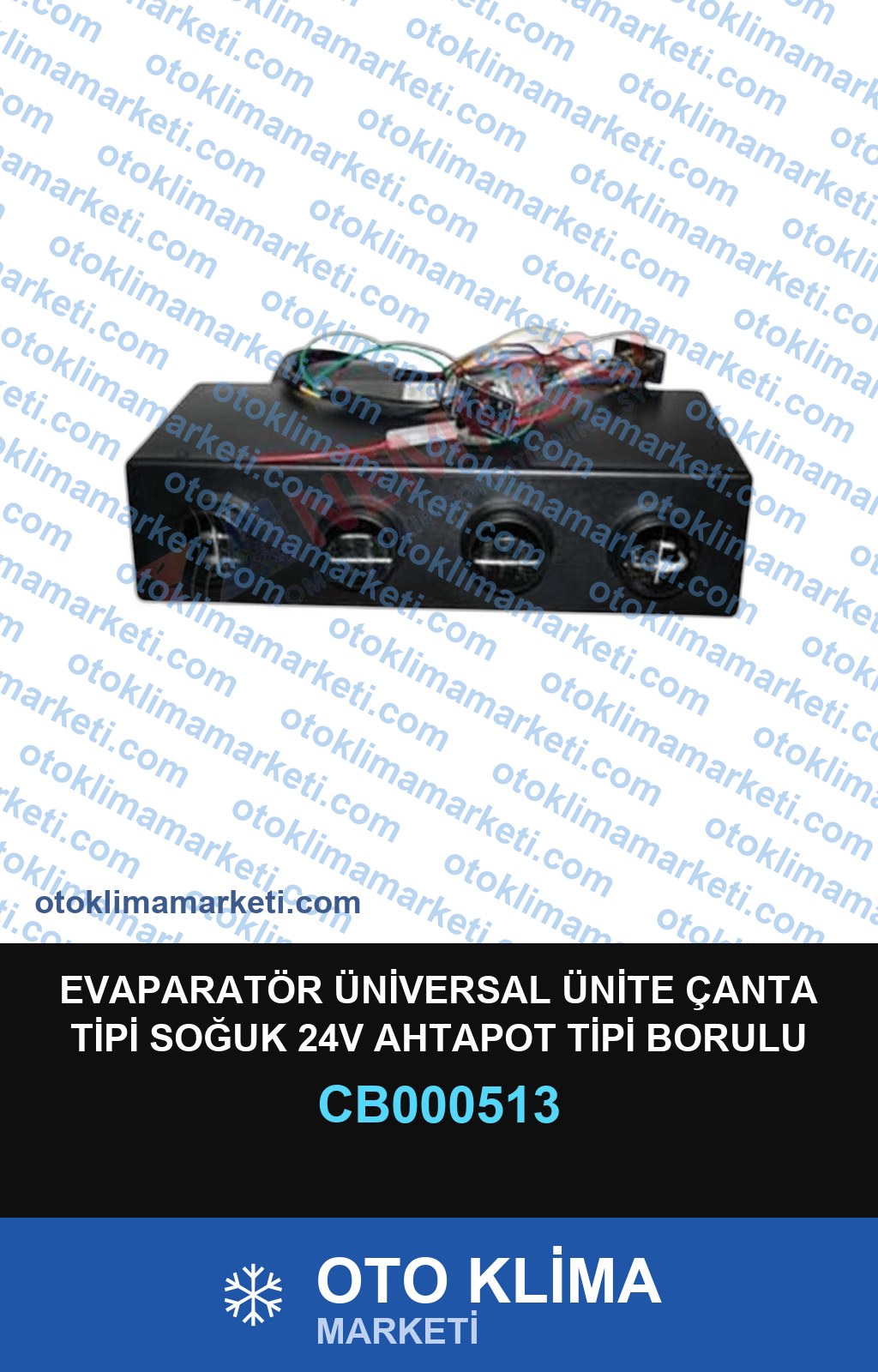 EVAPARATÖR ÜNİVERSAL ÜNİTE ÇANTA TİPİ SOĞUK 24V AHTAPOT TİPİ BORULU