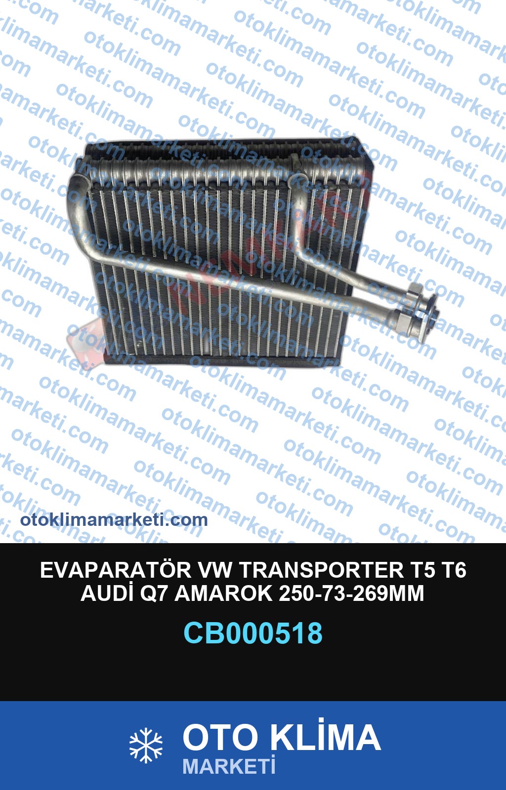 EVAPARATÖR VW TRANSPORTER T5 T6 AUDİ Q7 AMAROK 250-73-269MM