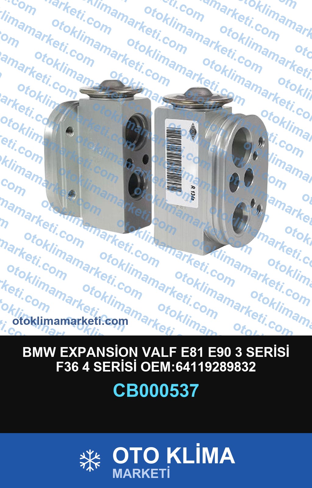 BMW EXPANSİON VALF E81 E90 3 SERİSİ F36 4 SERİSİ OEM:64119289832
