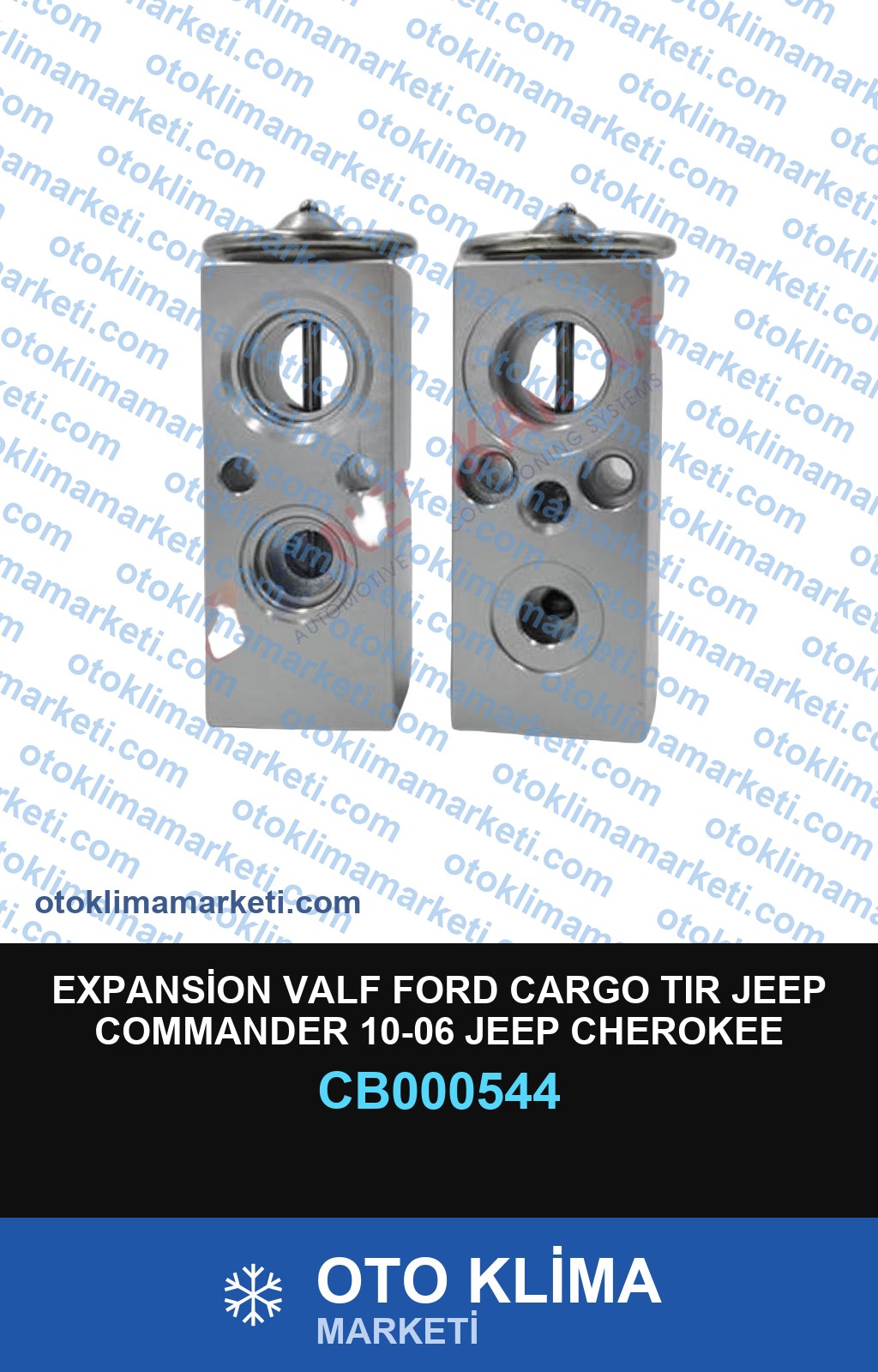 EXPANSİON VALF FORD CARGO TIR JEEP COMMANDER 10-06 JEEP CHEROKEE