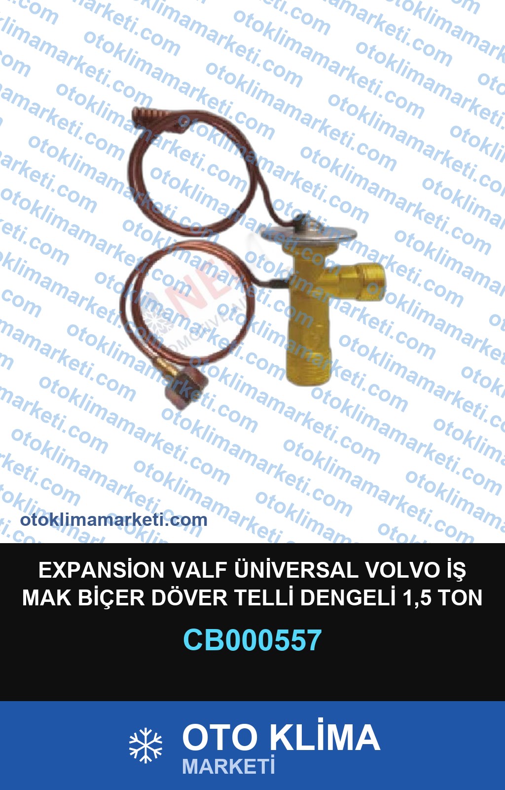 EXPANSİON VALF ÜNİVERSAL VOLVO İŞ MAK BİÇER DÖVER TELLİ DENGELİ 1,5 TON