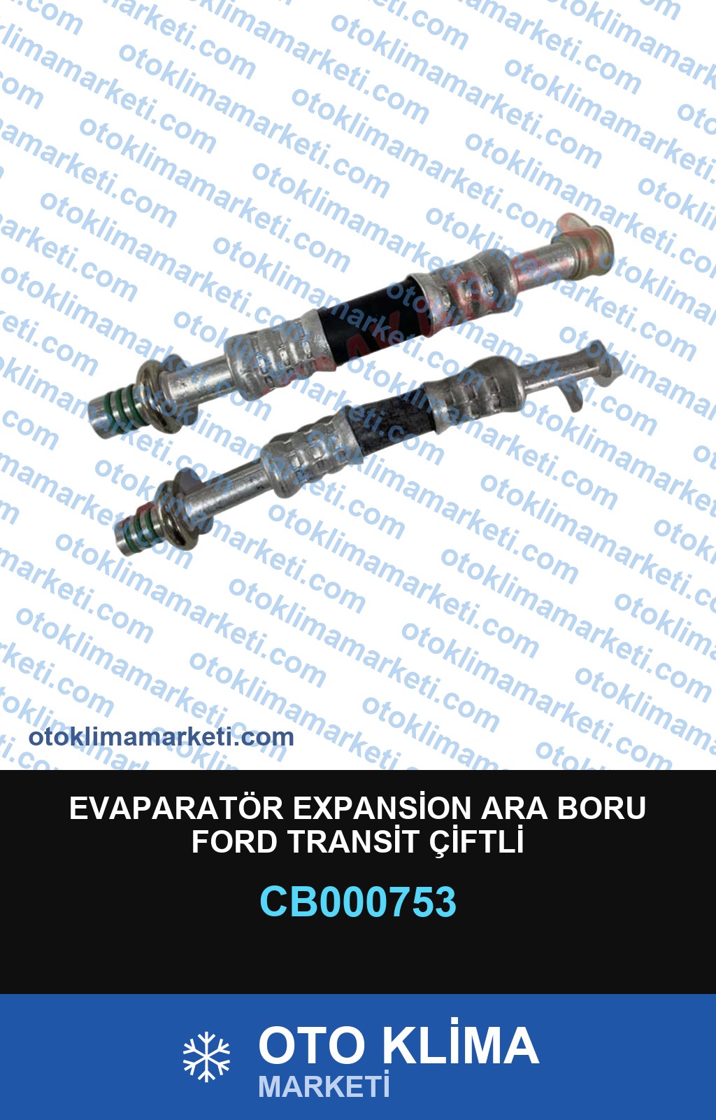 EVAPARATÖR EXPANSİON ARA BORU FORD TRANSİT ÇİFTLİ