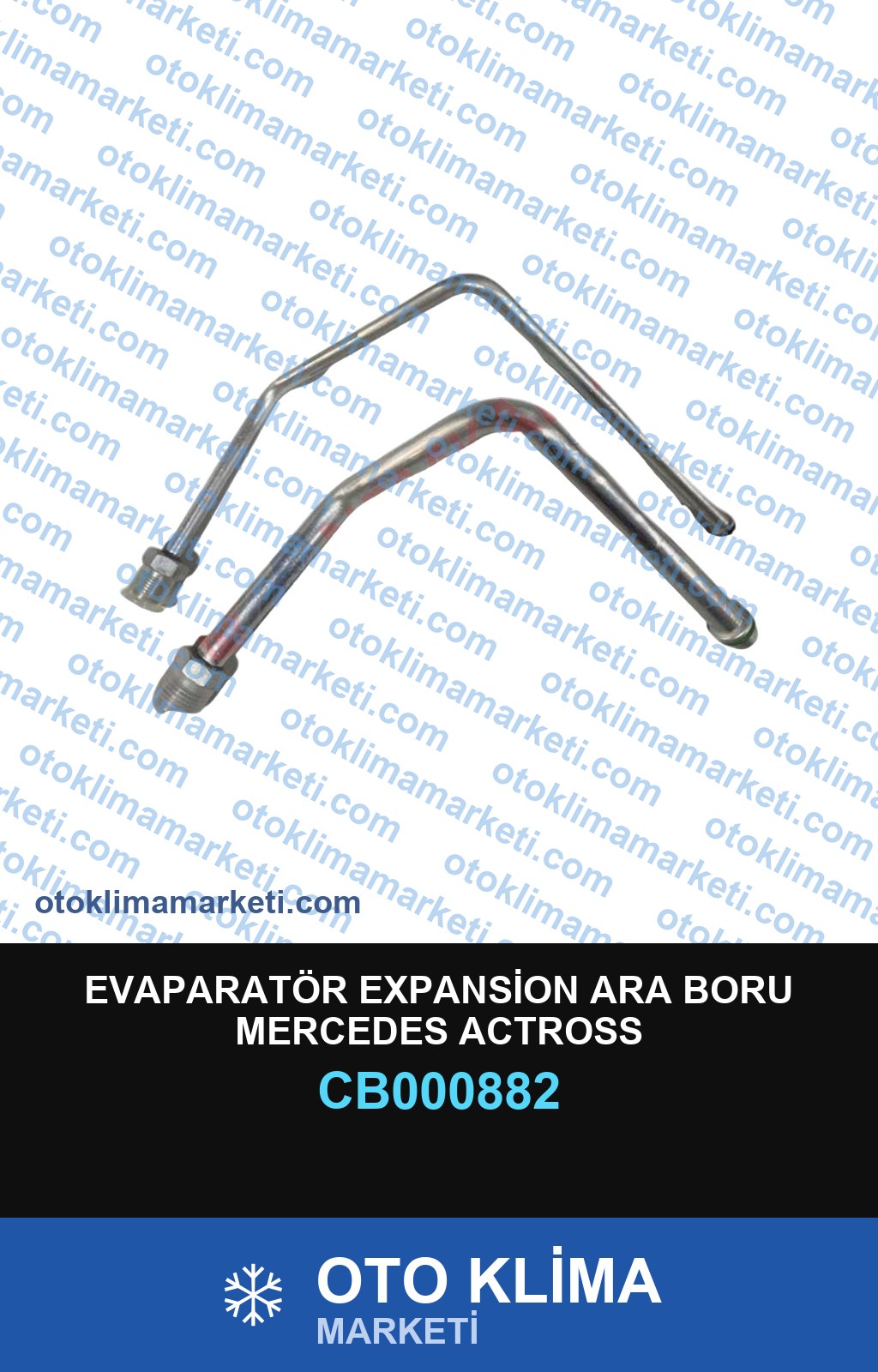 EVAPARATÖR EXPANSİON ARA BORU MERCEDES ACTROSS