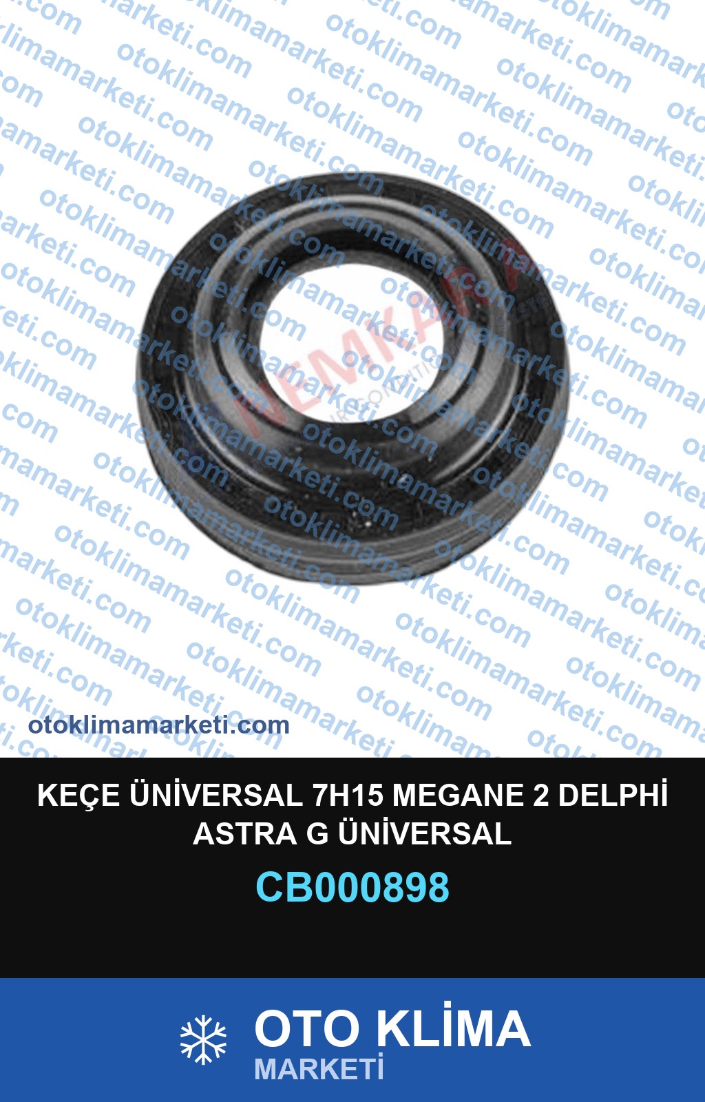KEÇE ÜNİVERSAL 7H15 MEGANE 2 DELPHİ ASTRA G ÜNİVERSAL