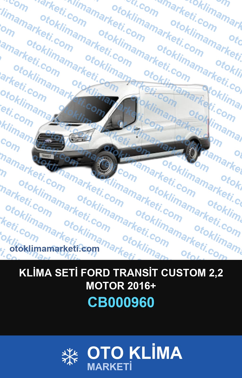 KLİMA SETİ FORD TRANSİT CUSTOM 2,2 MOTOR 2016+