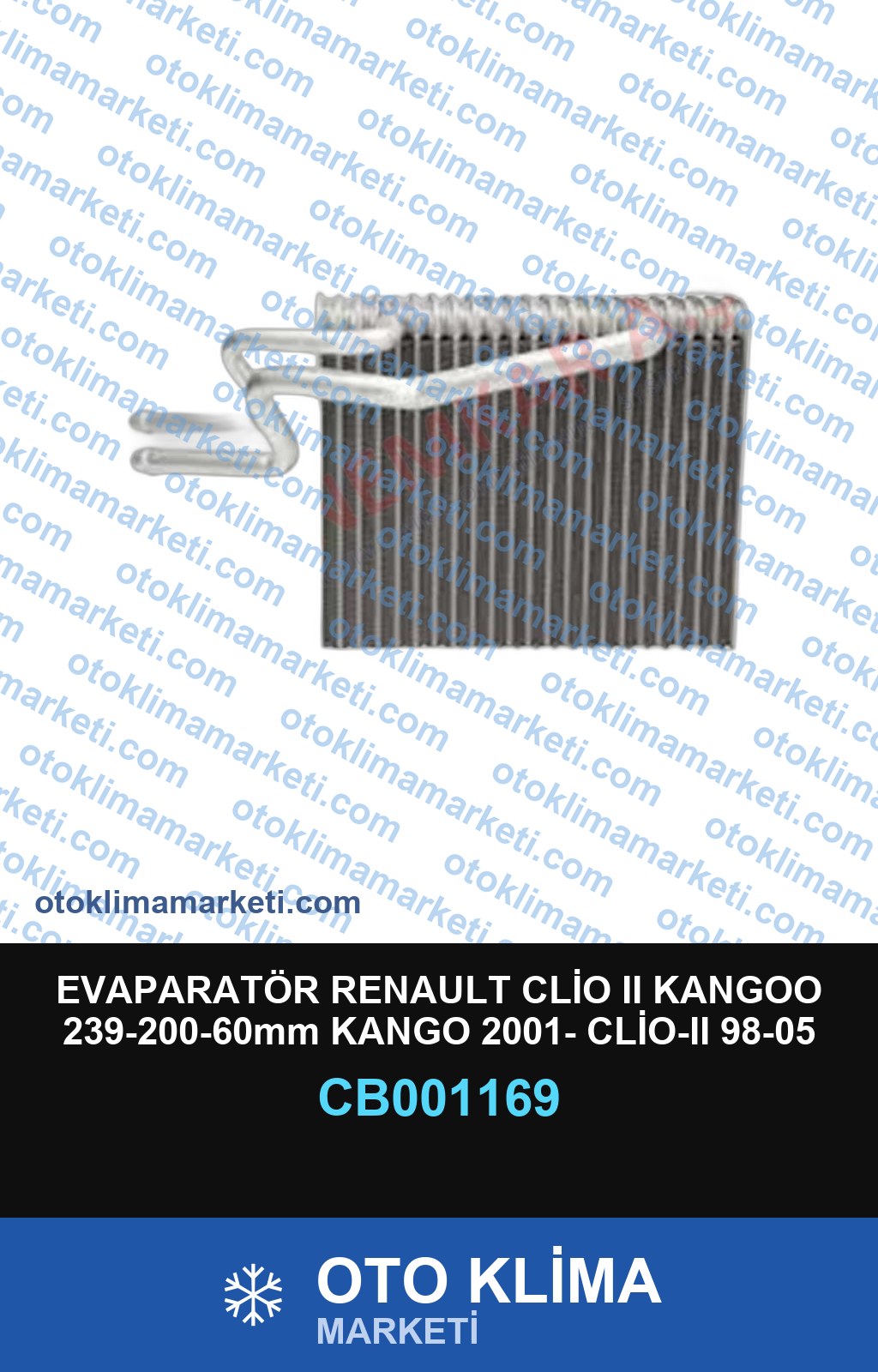 EVAPARATÖR RENAULT CLİO II KANGOO 239-200-60mm KANGO 2001- CLİO-II 98-05 ARASI
