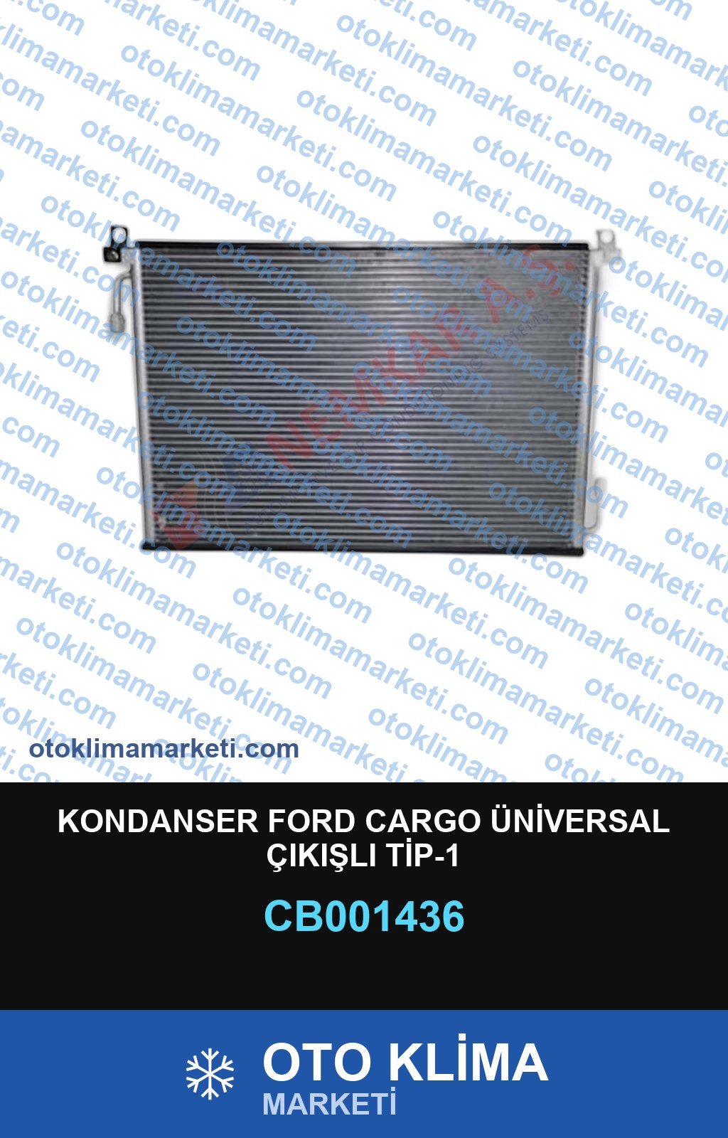 KONDANSER FORD CARGO ÜNİVERSAL ÇIKIŞLI TİP-1