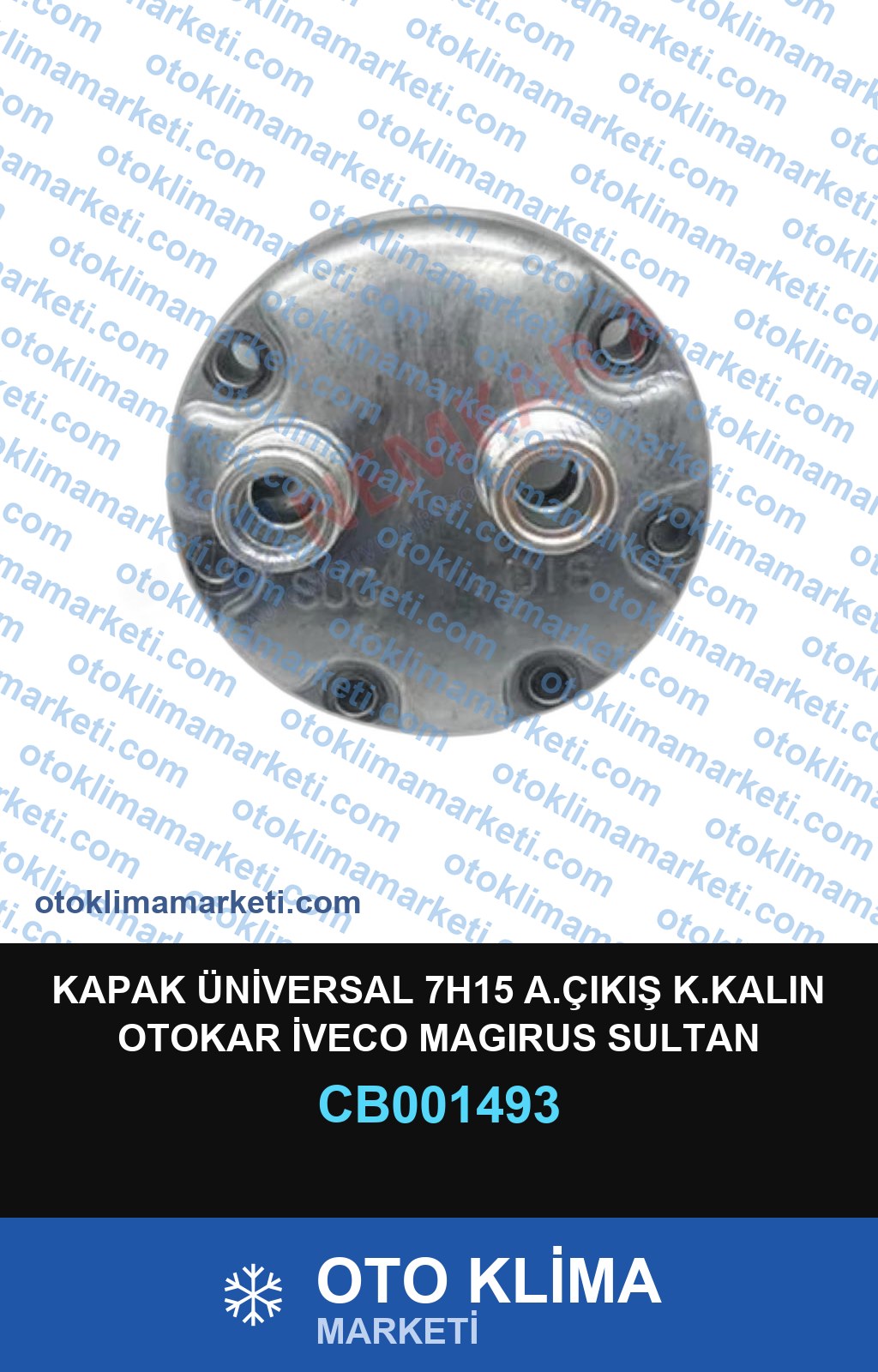 KAPAK ÜNİVERSAL 7H15 A.ÇIKIŞ K.KALIN OTOKAR İVECO MAGIRUS SULTAN SANDEN 8090