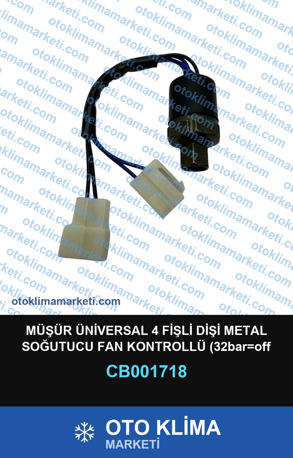 MÜŞÜR ÜNİVERSAL 4 FİŞLİ DİŞİ METAL SOĞUTUCU FAN KONTROLLÜ (32bar=off *17bar=on*2.0bar=off)