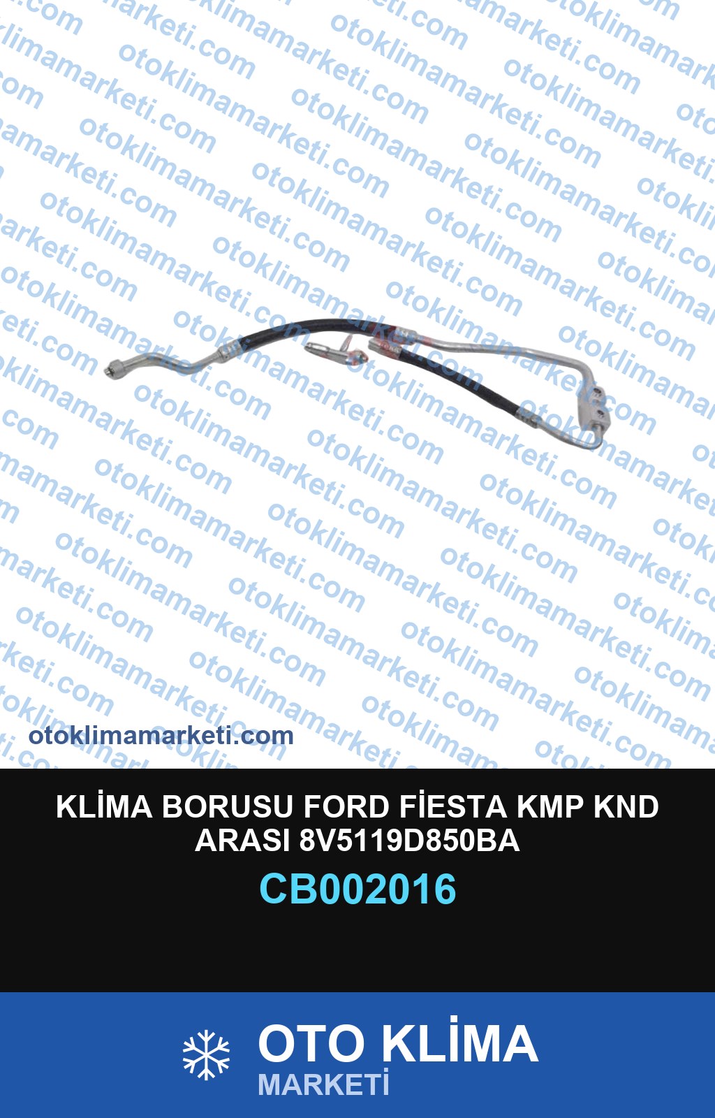KLİMA BORUSU FORD FİESTA KMP KND ARASI 8V5119D850BA