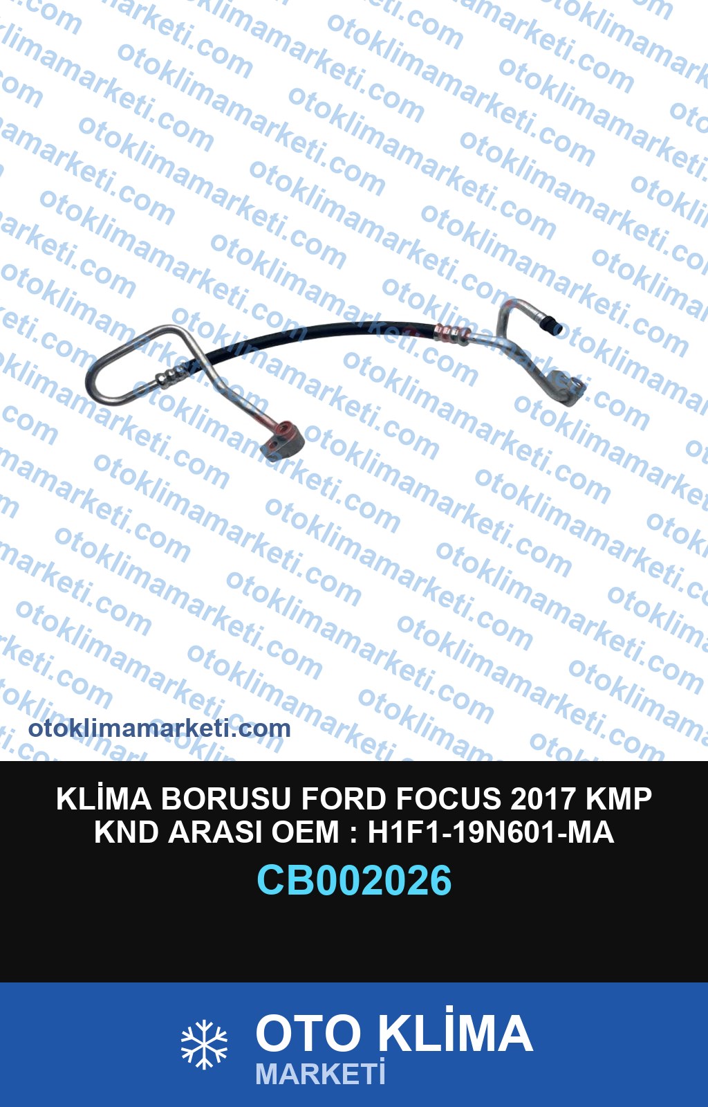 KLİMA BORUSU FORD FOCUS 2017 KMP KND ARASI OEM : H1F1-19N601-MA