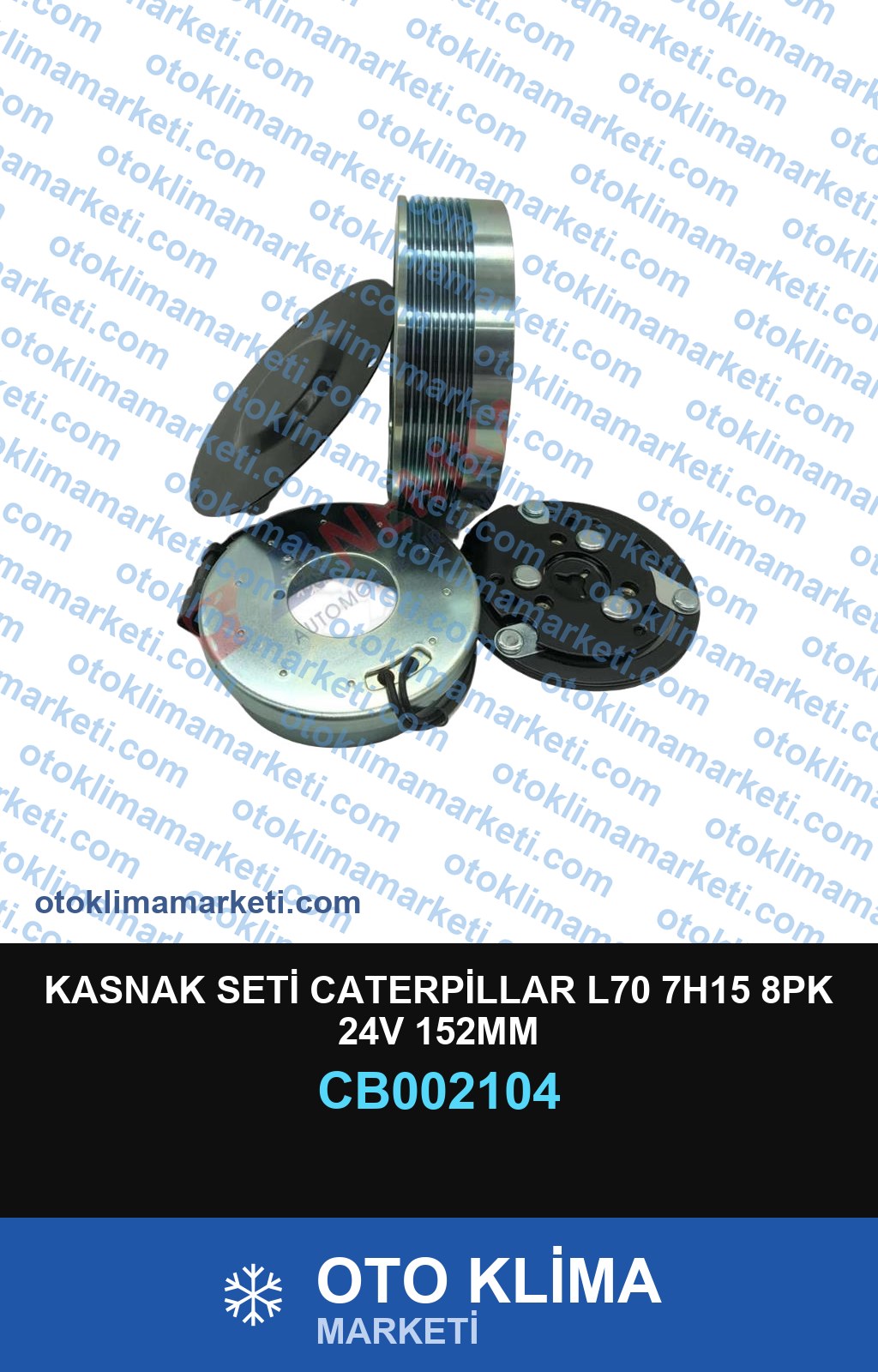 KASNAK SETİ CATERPİLLAR L70 7H15 8PK 24V 152MM