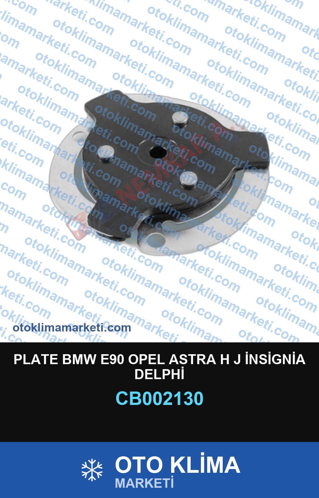PLATE BMW E90 OPEL ASTRA H J İNSİGNİA DELPHİ