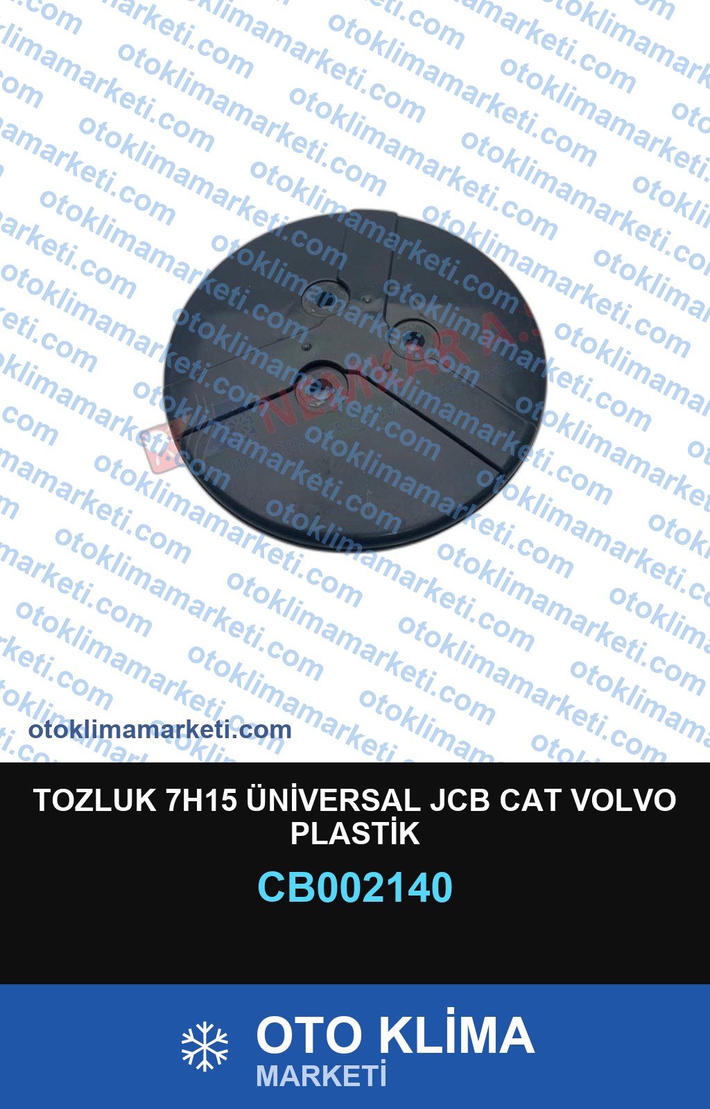 TOZLUK 7H15 ÜNİVERSAL JCB CAT VOLVO PLASTİK
