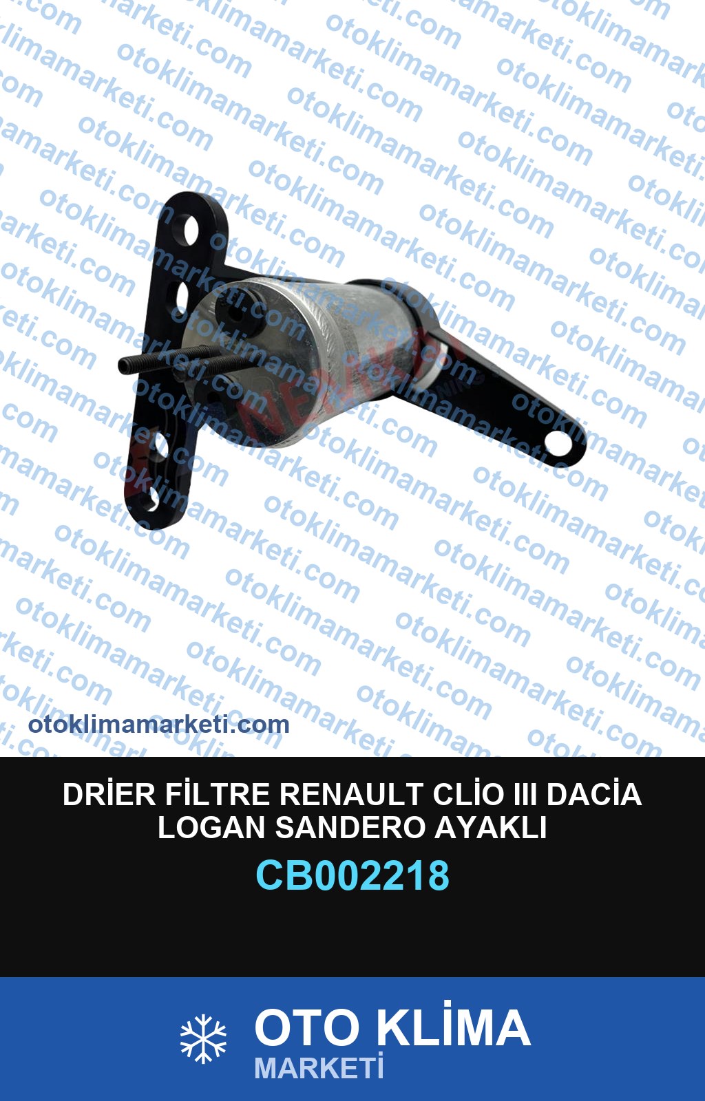 DRİER FİLTRE RENAULT CLİO III DACİA LOGAN SANDERO AYAKLI
