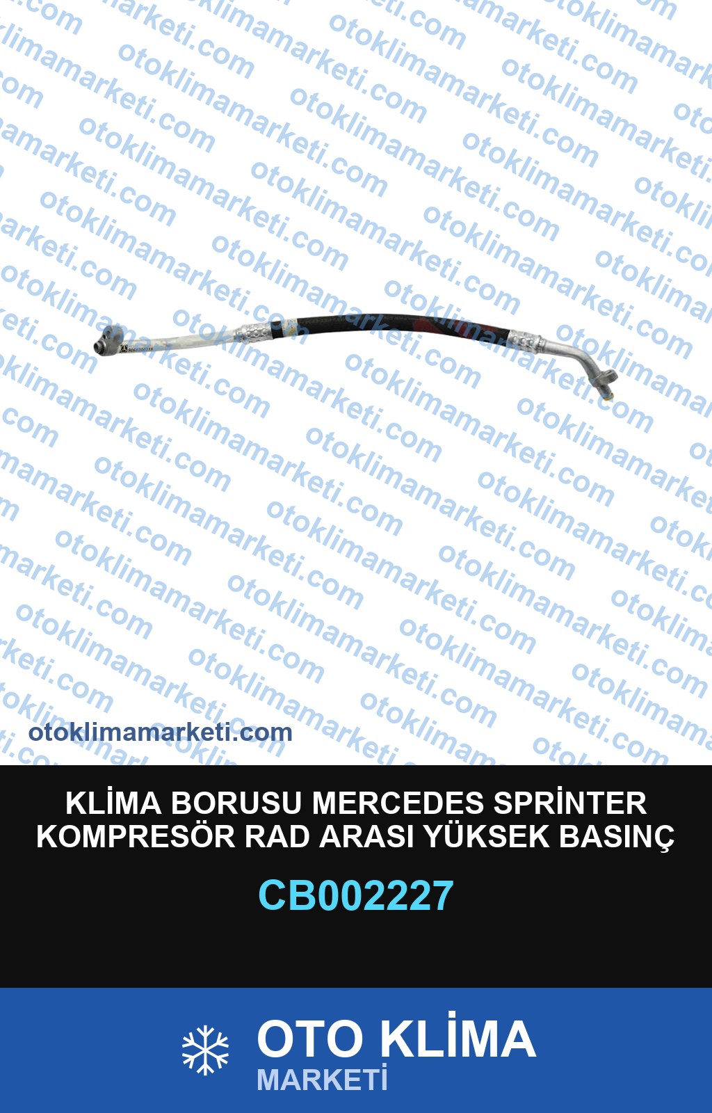 KLİMA BORUSU MERCEDES SPRİNTER KOMPRESÖR RAD ARASI YÜKSEK BASINÇ