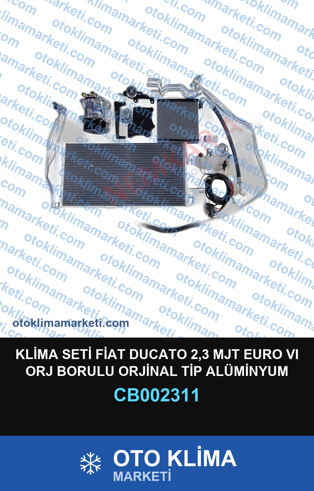 KLİMA SETİ FİAT DUCATO 2,3 MJT EURO VI ORJ BORULU ORJİNAL TİP ALÜMİNYUM BORULU