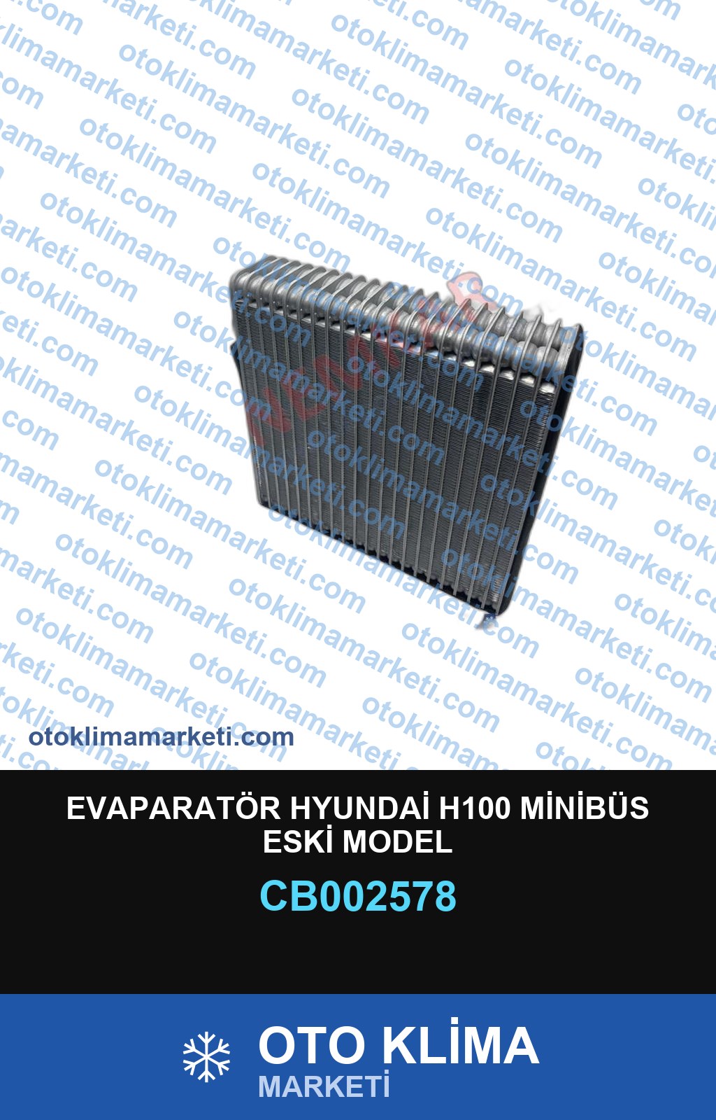 EVAPARATÖR HYUNDAİ H100 MİNİBÜS ESKİ MODEL