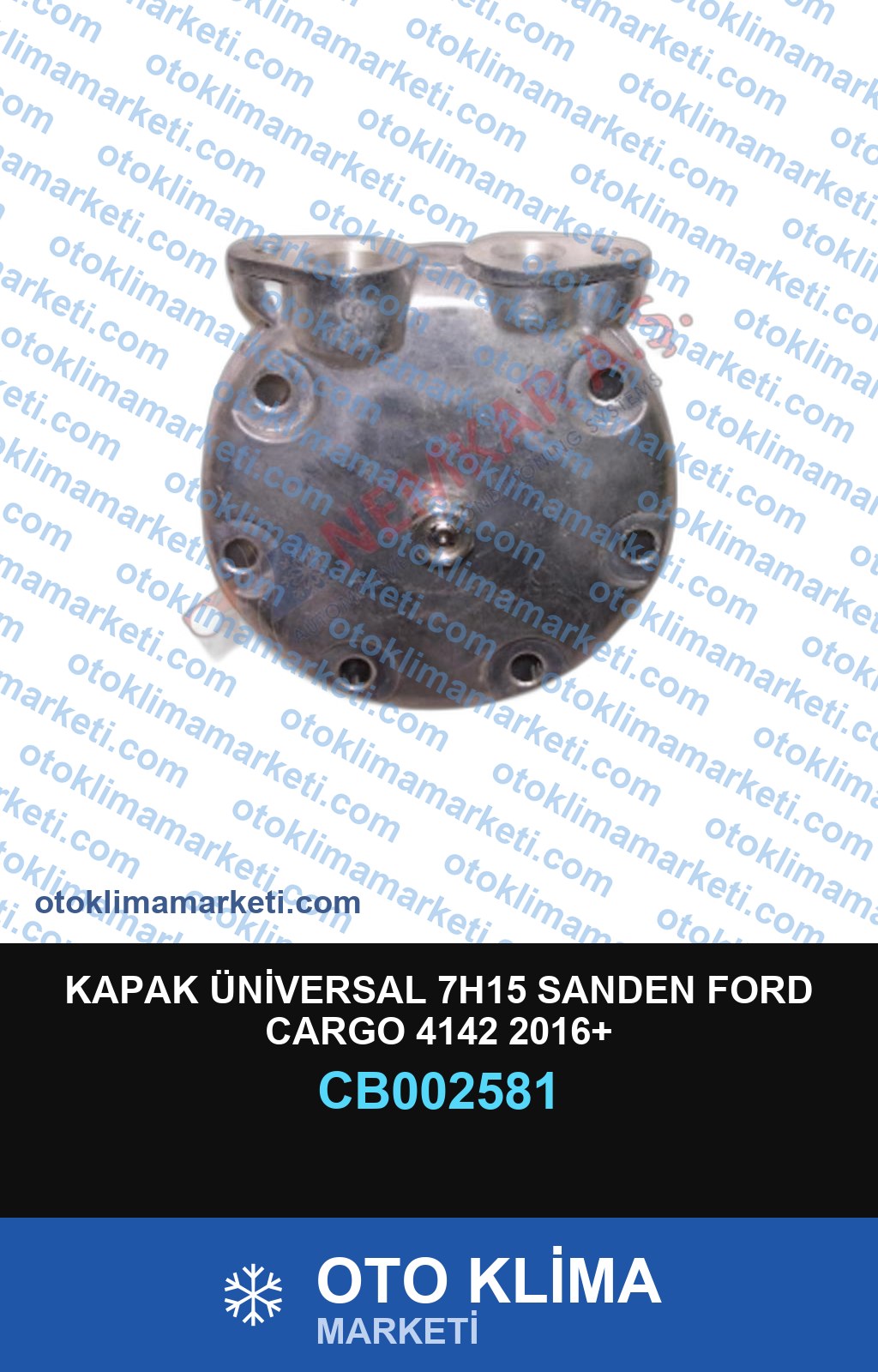 KAPAK ÜNİVERSAL 7H15 SANDEN FORD CARGO 4142 2016+
