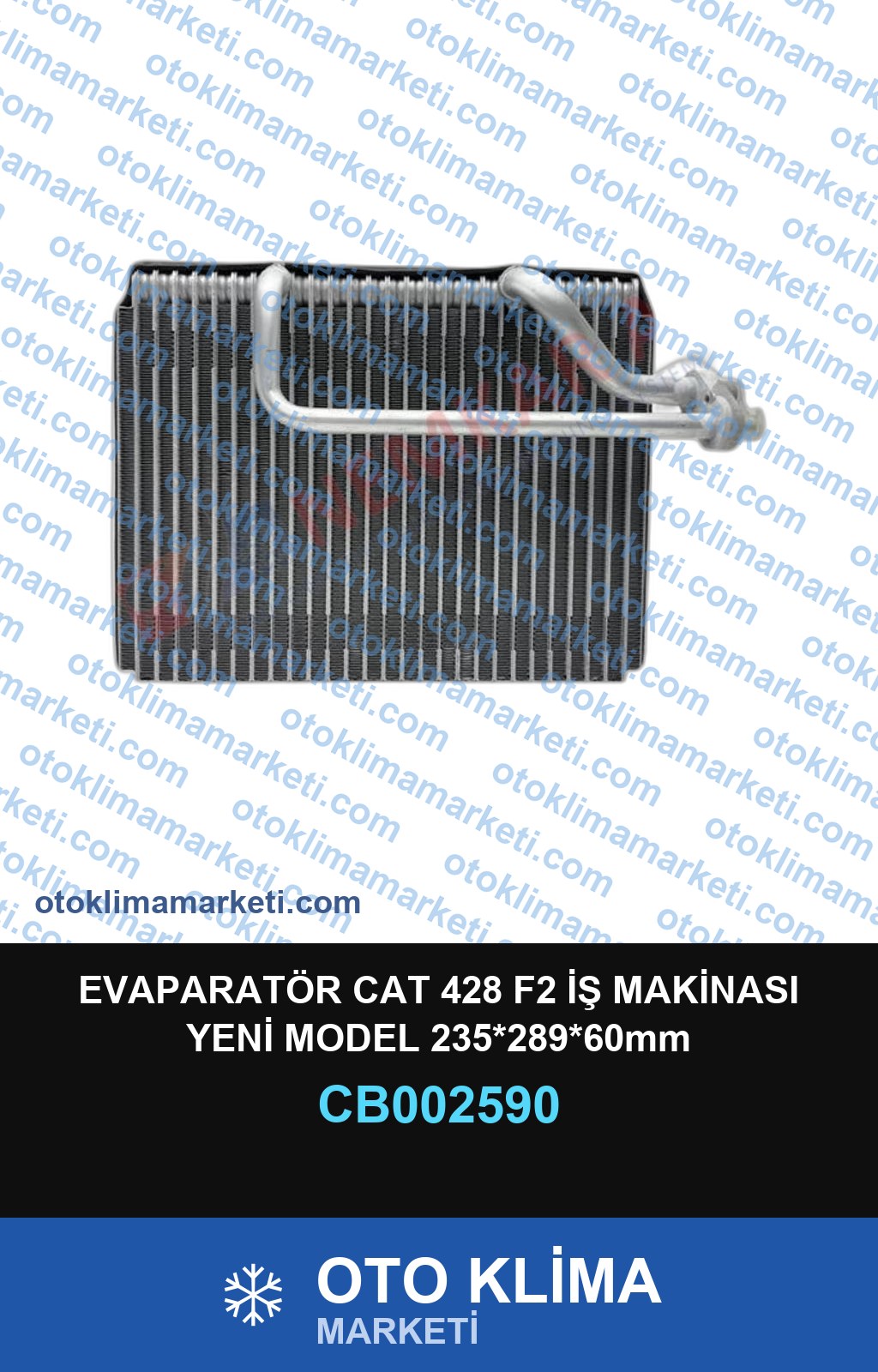 EVAPARATÖR CAT 428 F2 İŞ MAKİNASI YENİ MODEL 235*289*60mm