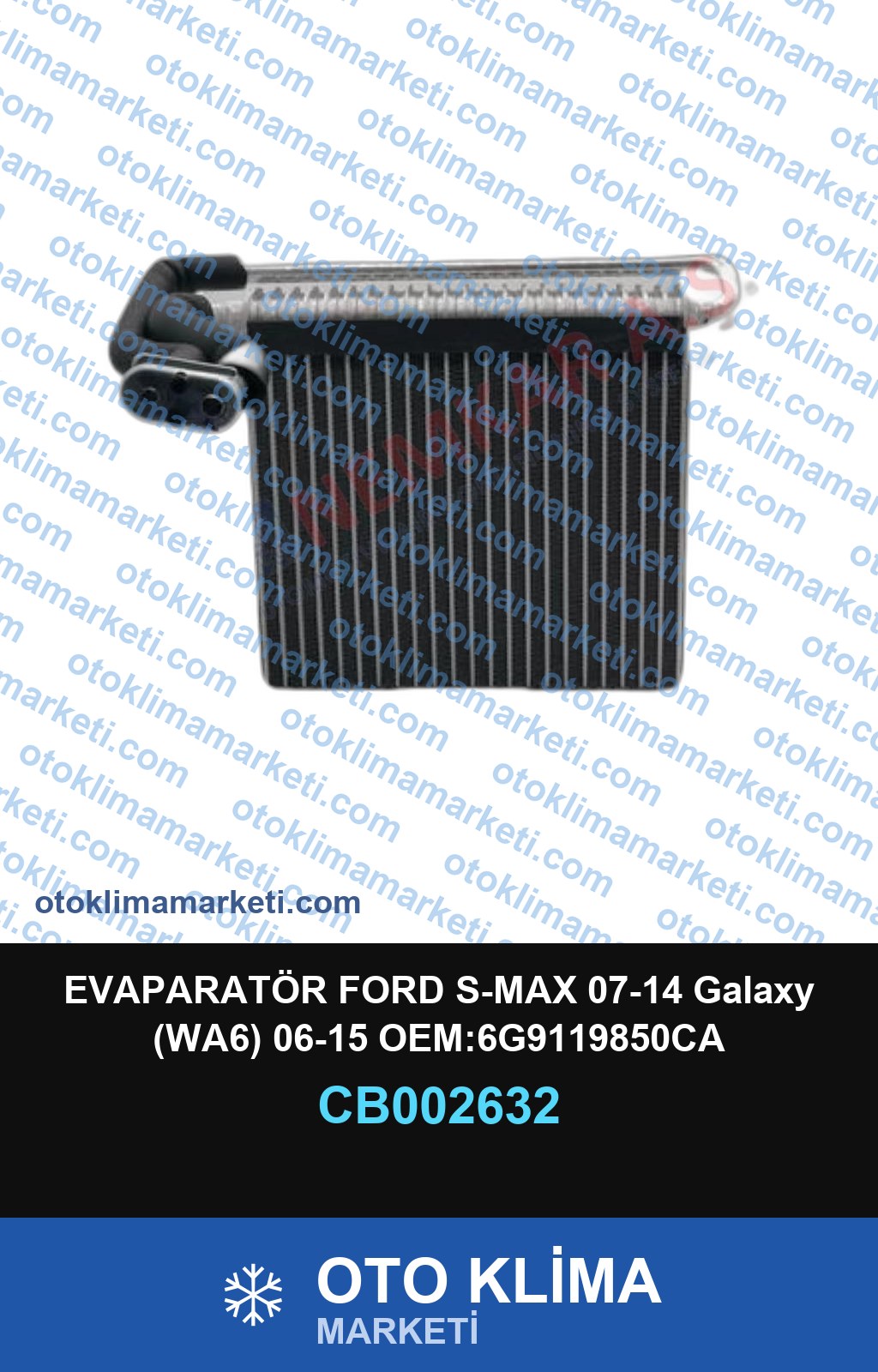 EVAPARATÖR FORD S-MAX 07-14 Galaxy (WA6) 06-15 OEM:6G9119850CA