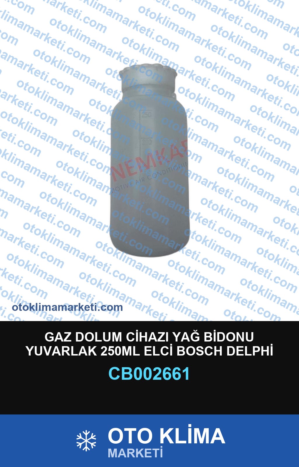GAZ DOLUM CİHAZI YAĞ BİDONU YUVARLAK 250ML ELCİ BOSCH DELPHİ VALEO SPİN MARELLİ ROBİNAİR