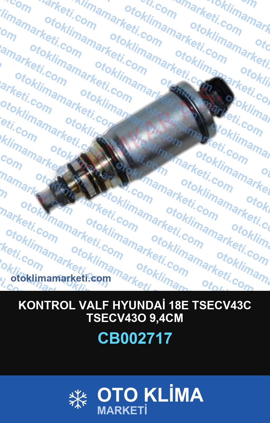 KONTROL VALF HYUNDAİ 18E TSECV43C TSECV43O 9,4CM