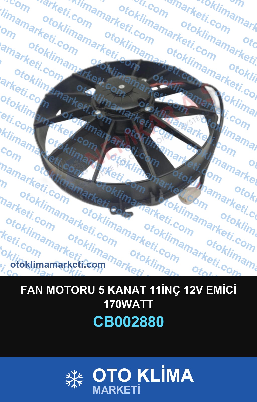 FAN MOTORU 5 KANAT 11İNÇ 12V EMİCİ 170WATT