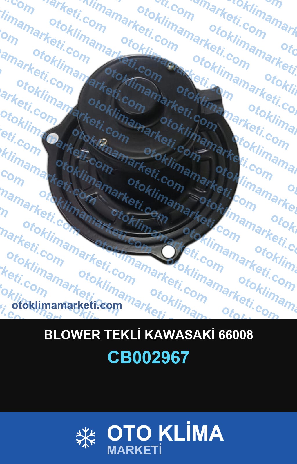 BLOWER TEKLİ KAWASAKİ 66008
