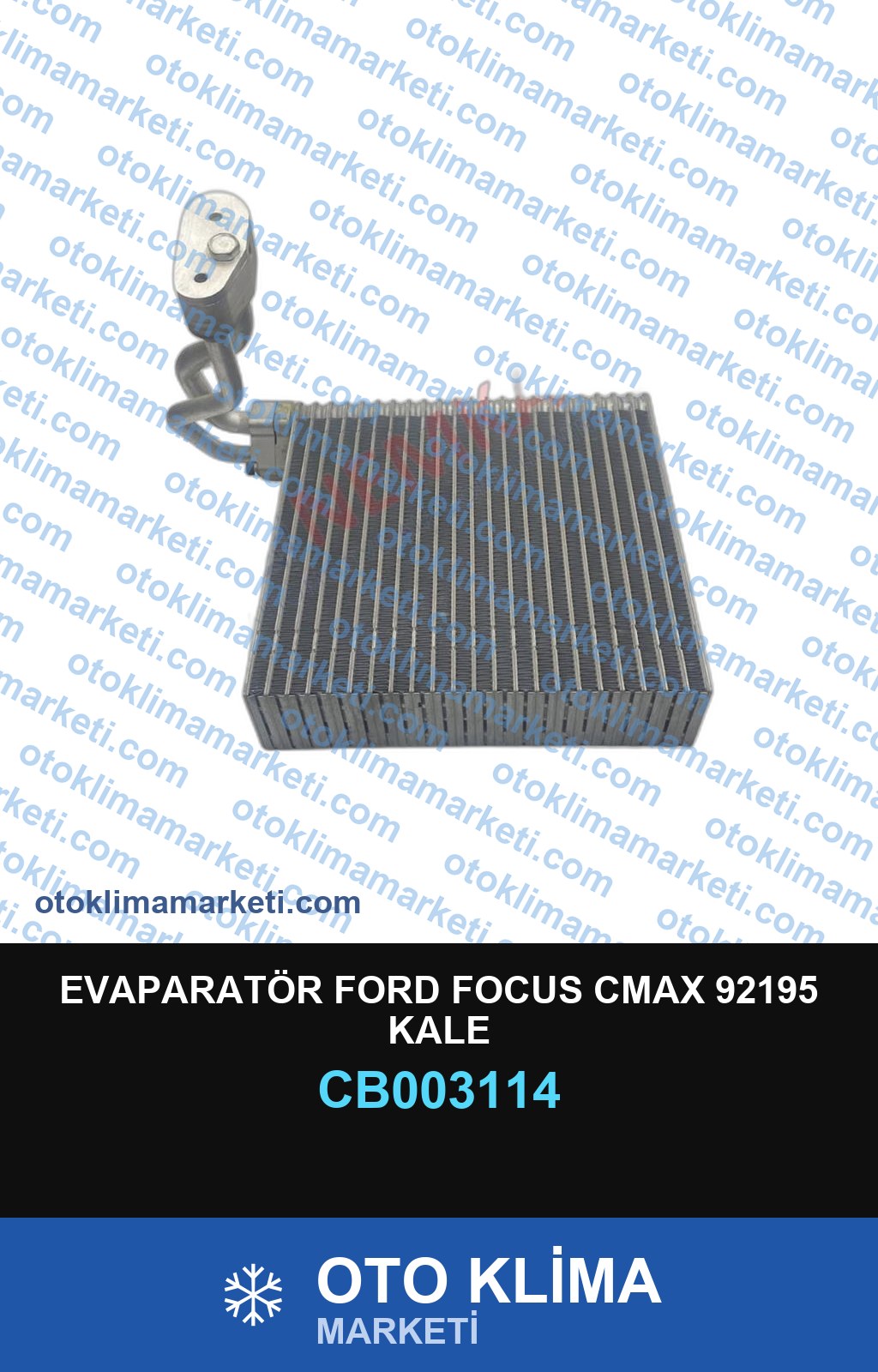 EVAPARATÖR FORD FOCUS CMAX 92195 KALE