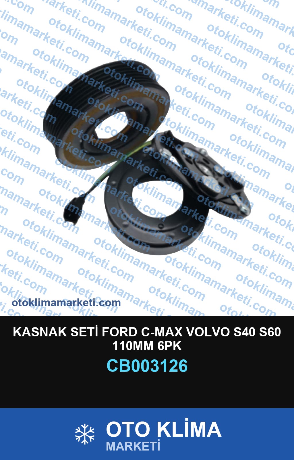 KASNAK SETİ FORD C-MAX VOLVO S40 S60 110MM 6PK