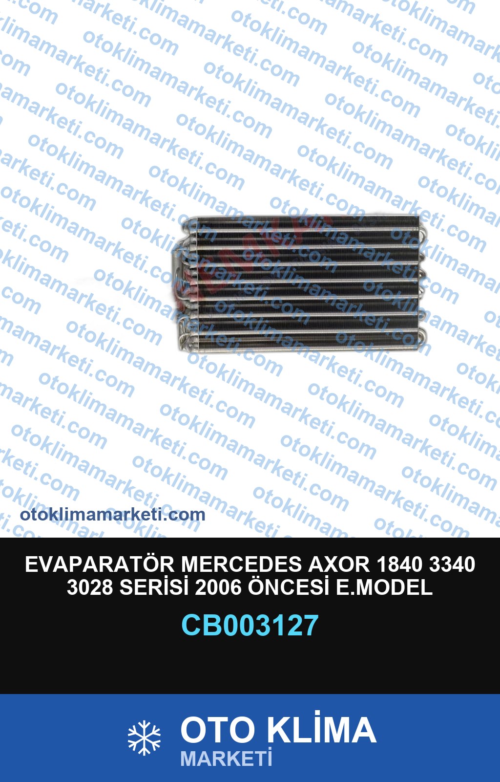 EVAPARATÖR MERCEDES AXOR 1840 3340 3028 SERİSİ 2006 ÖNCESİ E.MODEL