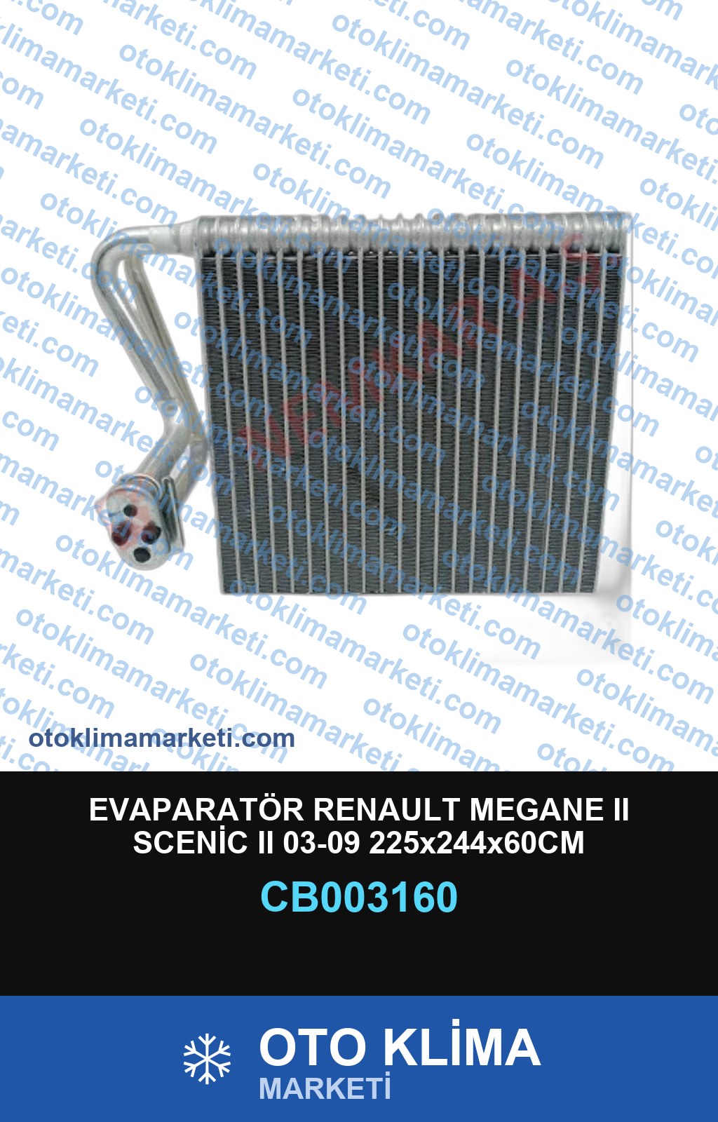 EVAPARATÖR RENAULT MEGANE II SCENİC II 03-09 225x244x60CM