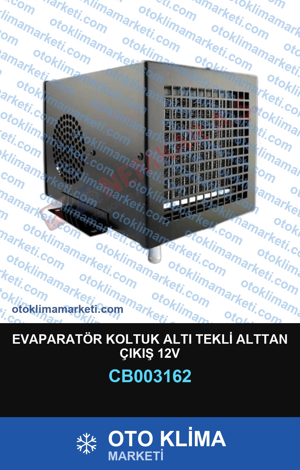 EVAPARATÖR KOLTUK ALTI TEKLİ ALTTAN ÇIKIŞ 12V
